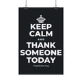 KEEP CALM AND THANK SOMEONE TODAY Satin Poster (Dark)
