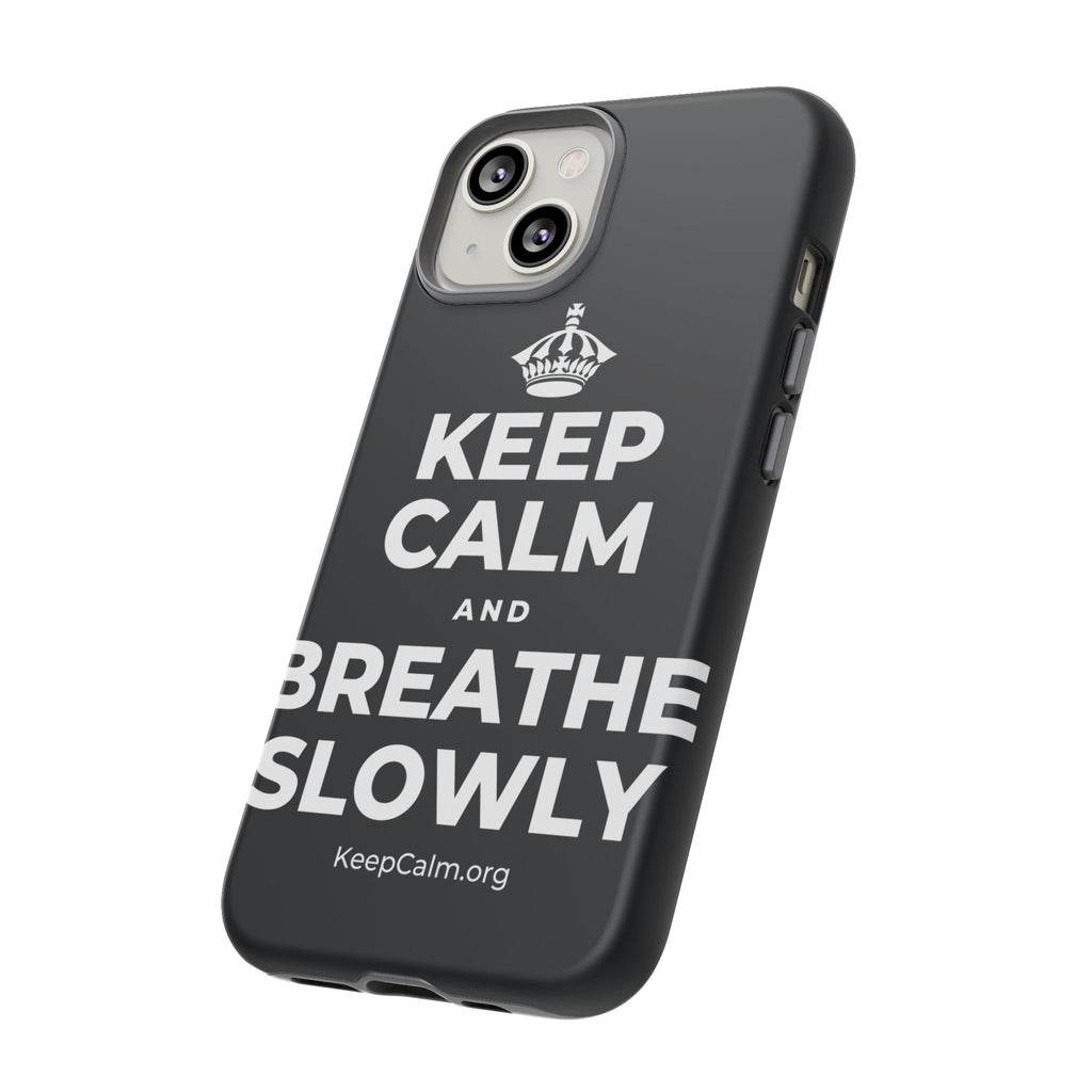 KEEP CALM AND BREATHE SLOWLY Phone Case (Dark)