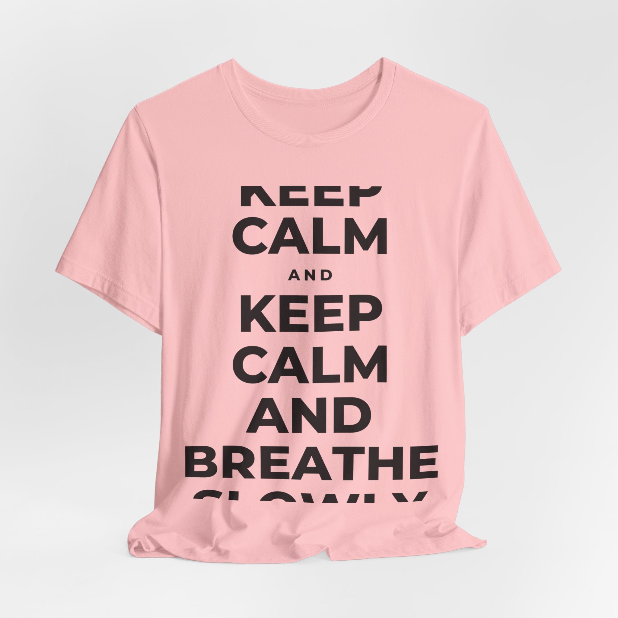 KEEP CALM AND BREATHE SLOWLY T-Shirt (White–Asphalt)