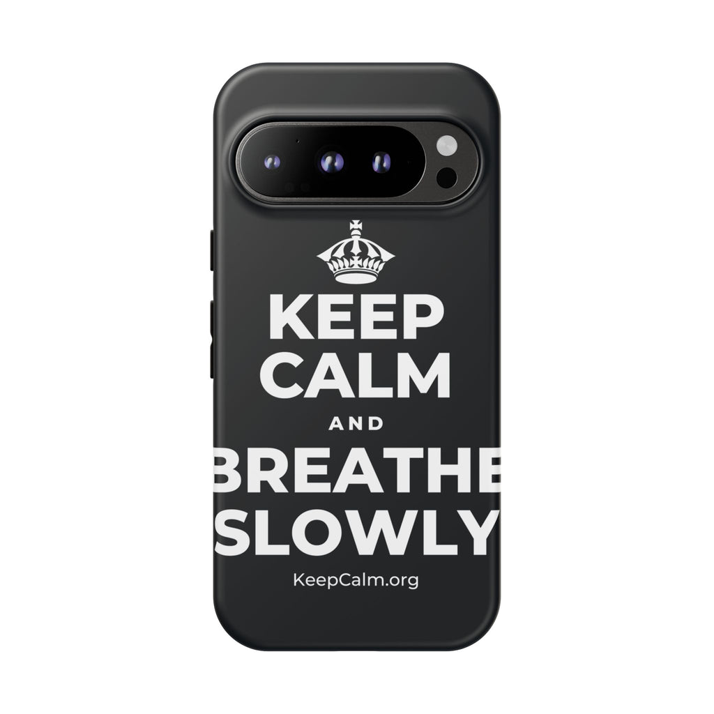 KEEP CALM AND BREATHE SLOWLY Phone Case (Dark)