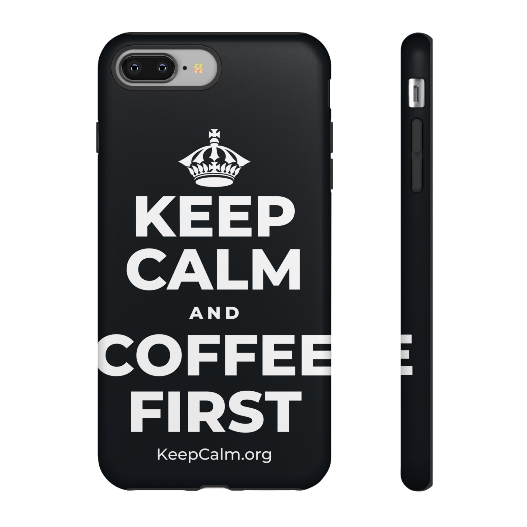 KEEP CALM AND COFFEE FIRST Phone Case (Dark)