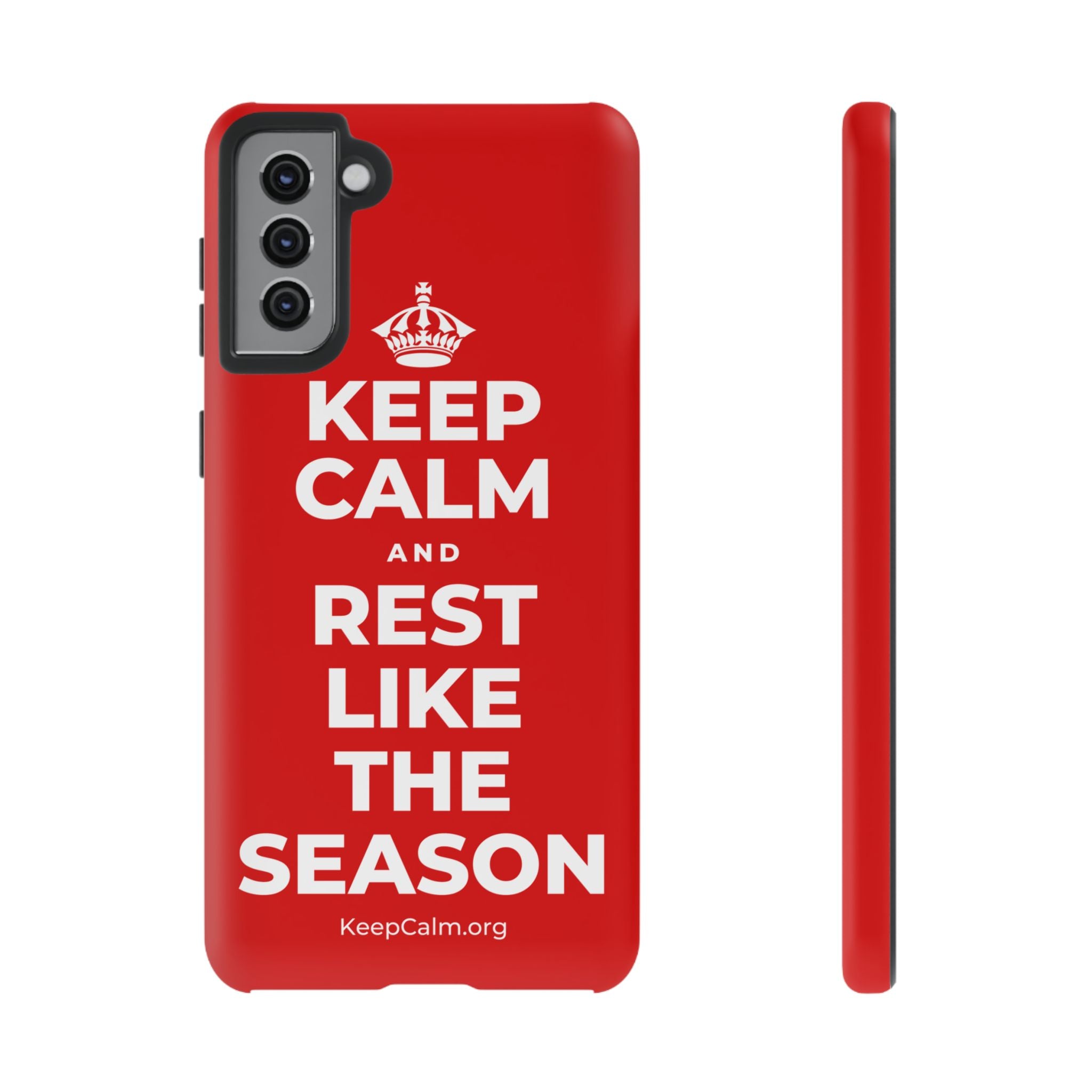 KEEP CALM AND REST LIKE THE SEASON Phone Case