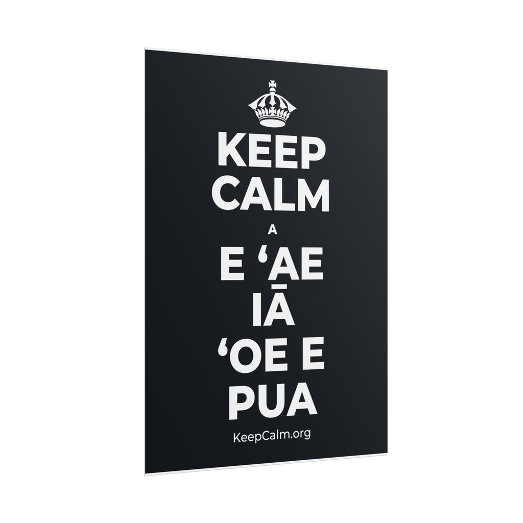 KEEP CALM A E ʻAE IĀ ʻOE E PUA Poster (Dark)