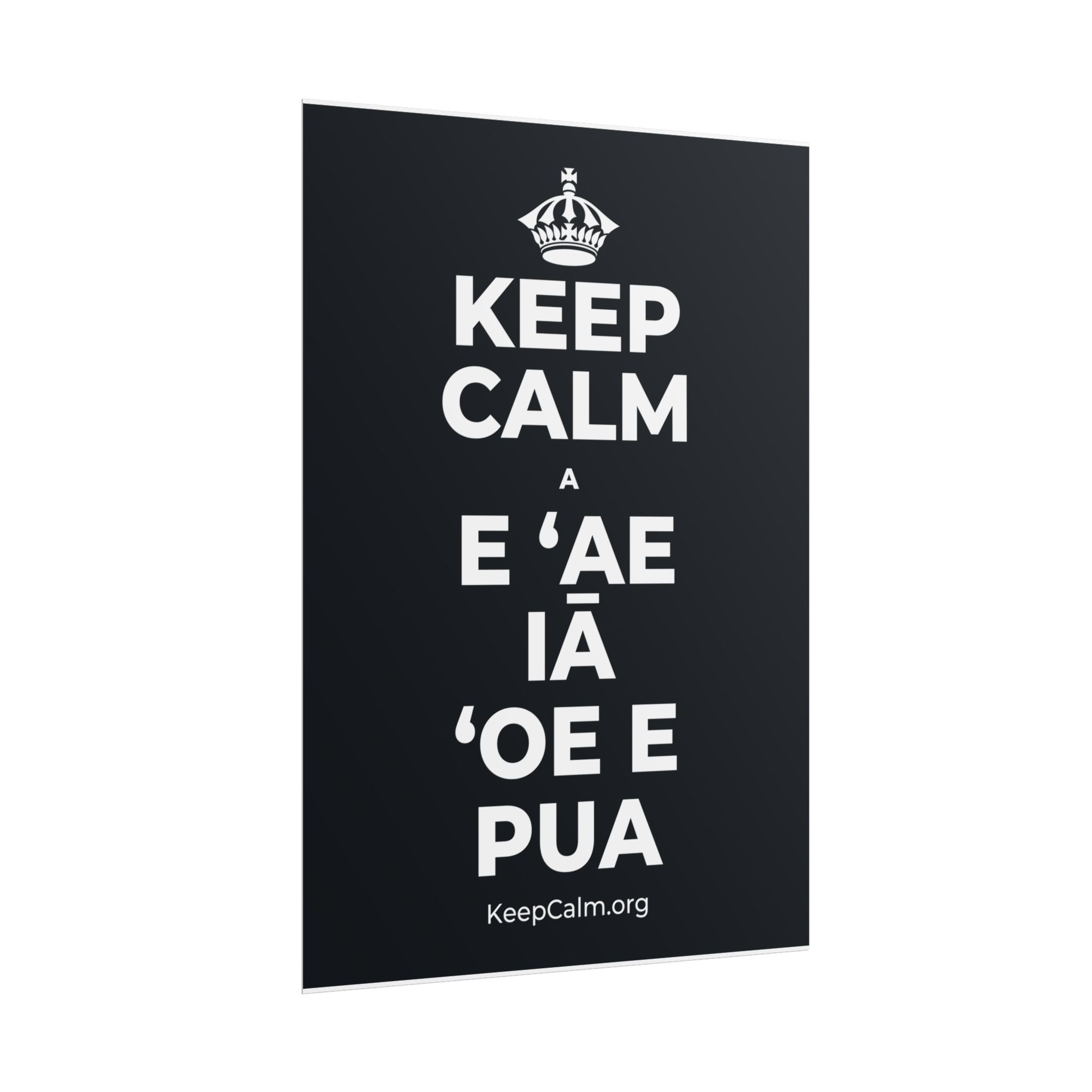 KEEP CALM A E ʻAE IĀ ʻOE E PUA Poster (Dark)