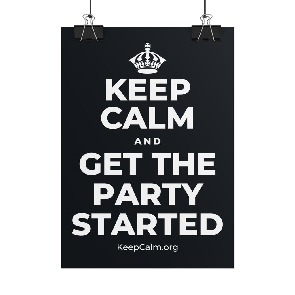 KEEP CALM AND GET THE PARTY STARTED Poster (Dark)