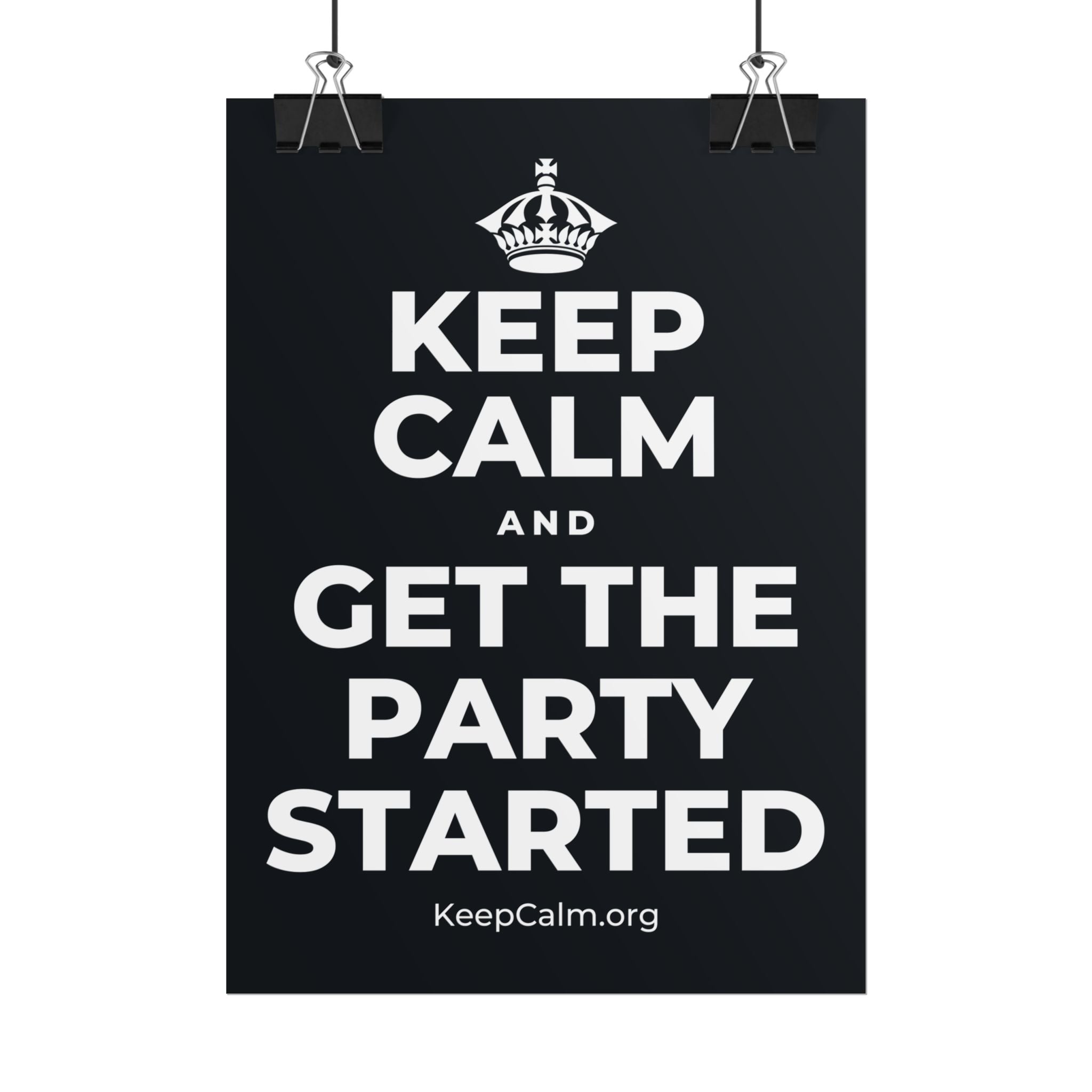 KEEP CALM AND GET THE PARTY STARTED Poster (Dark)