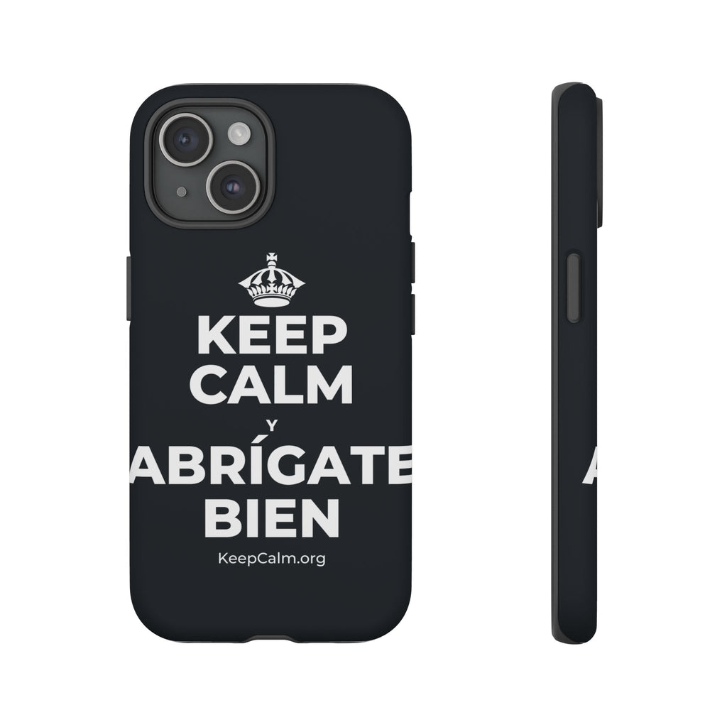KEEP CALM Y ABRÍGATE BIEN Phone Case (Dark)