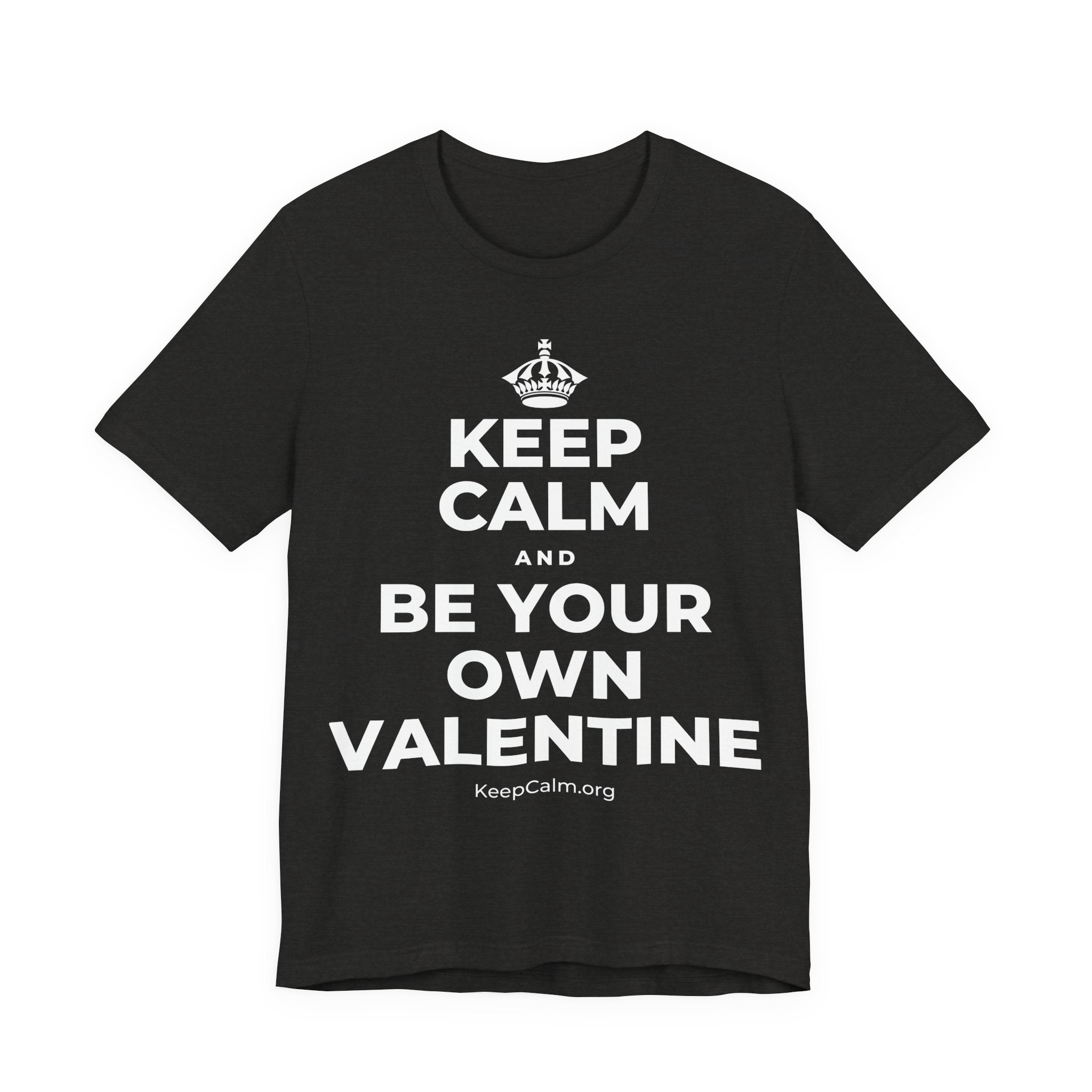 KEEP CALM AND BE YOUR OWN VALENTINE T-Shirt (Soft Cream–Heather Mauve)