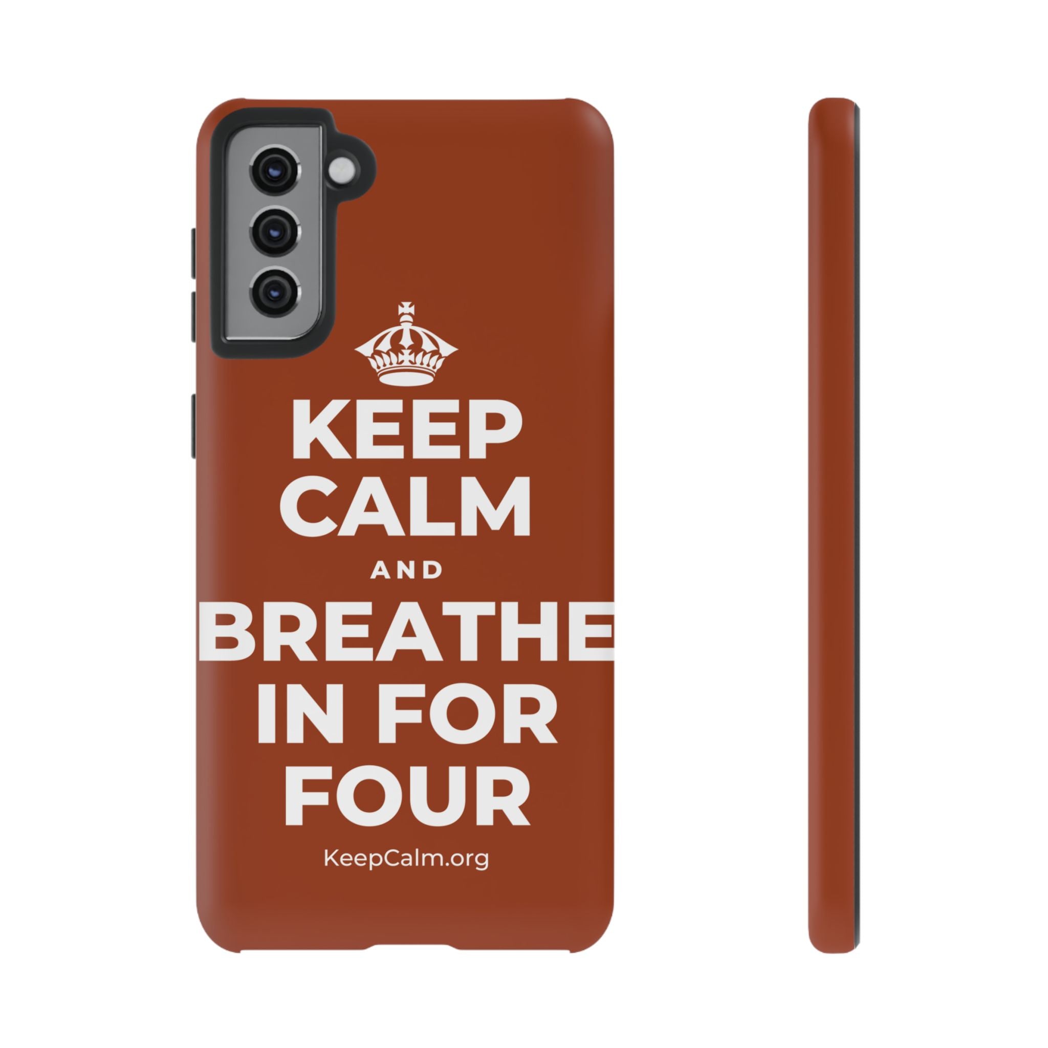 KEEP CALM AND BREATHE IN FOR FOUR Phone Case