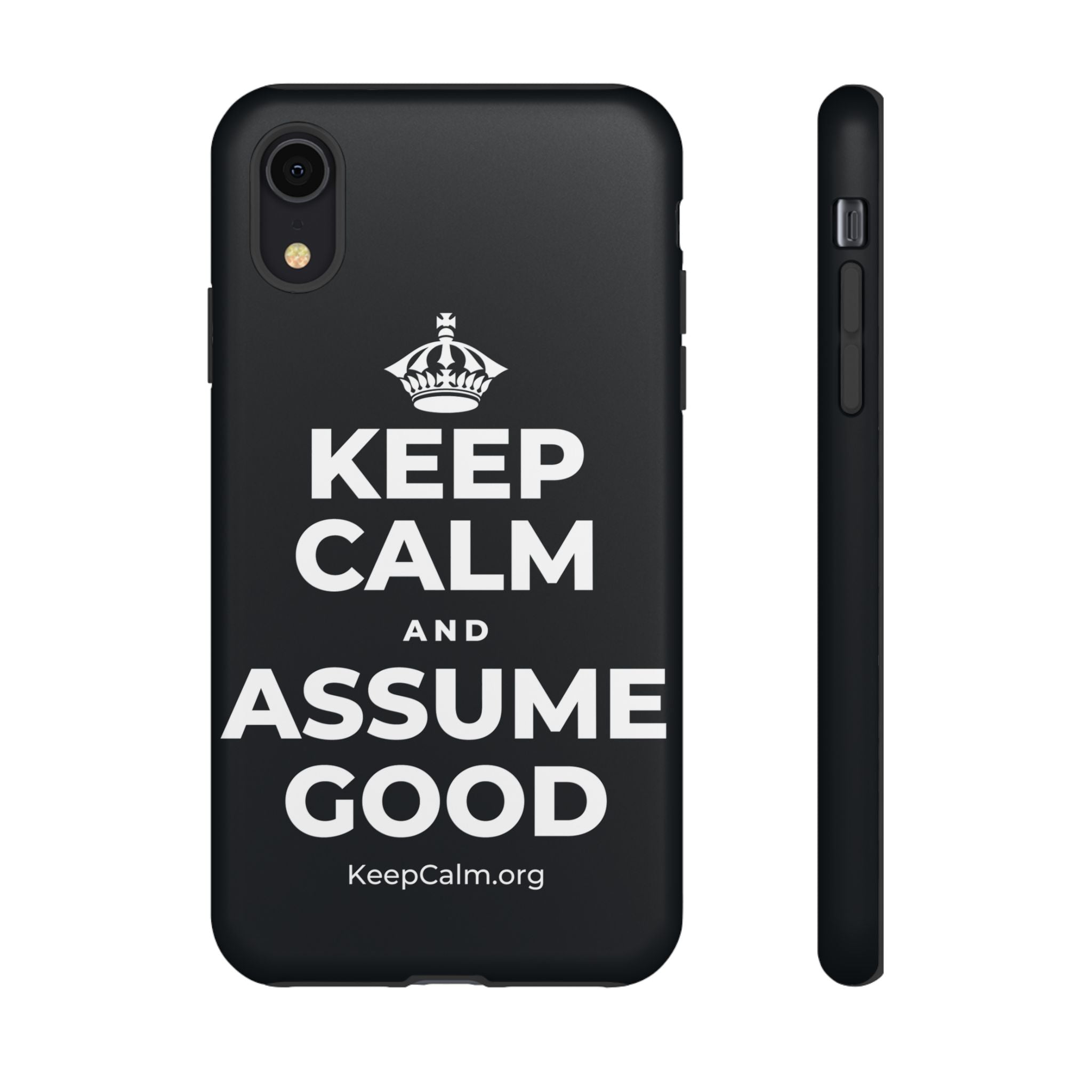 KEEP CALM AND ASSUME GOOD Phone Case (Dark)