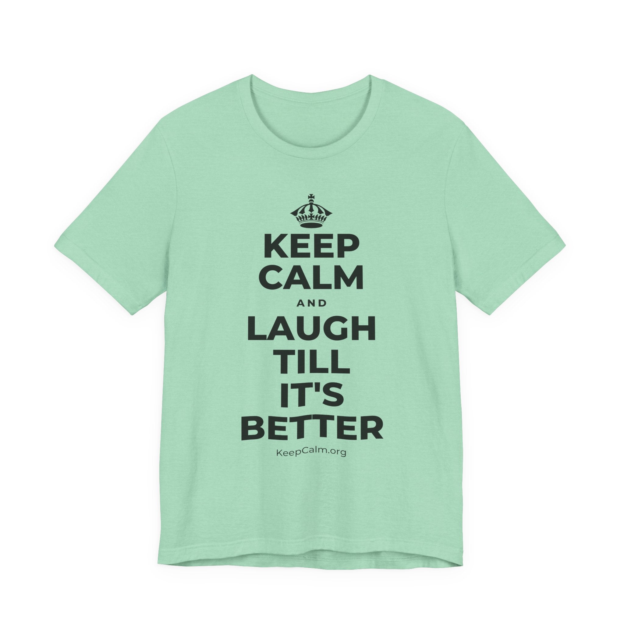 KEEP CALM AND LAUGH TILL IT'S BETTER T-Shirt (Baby Blue–Silver)