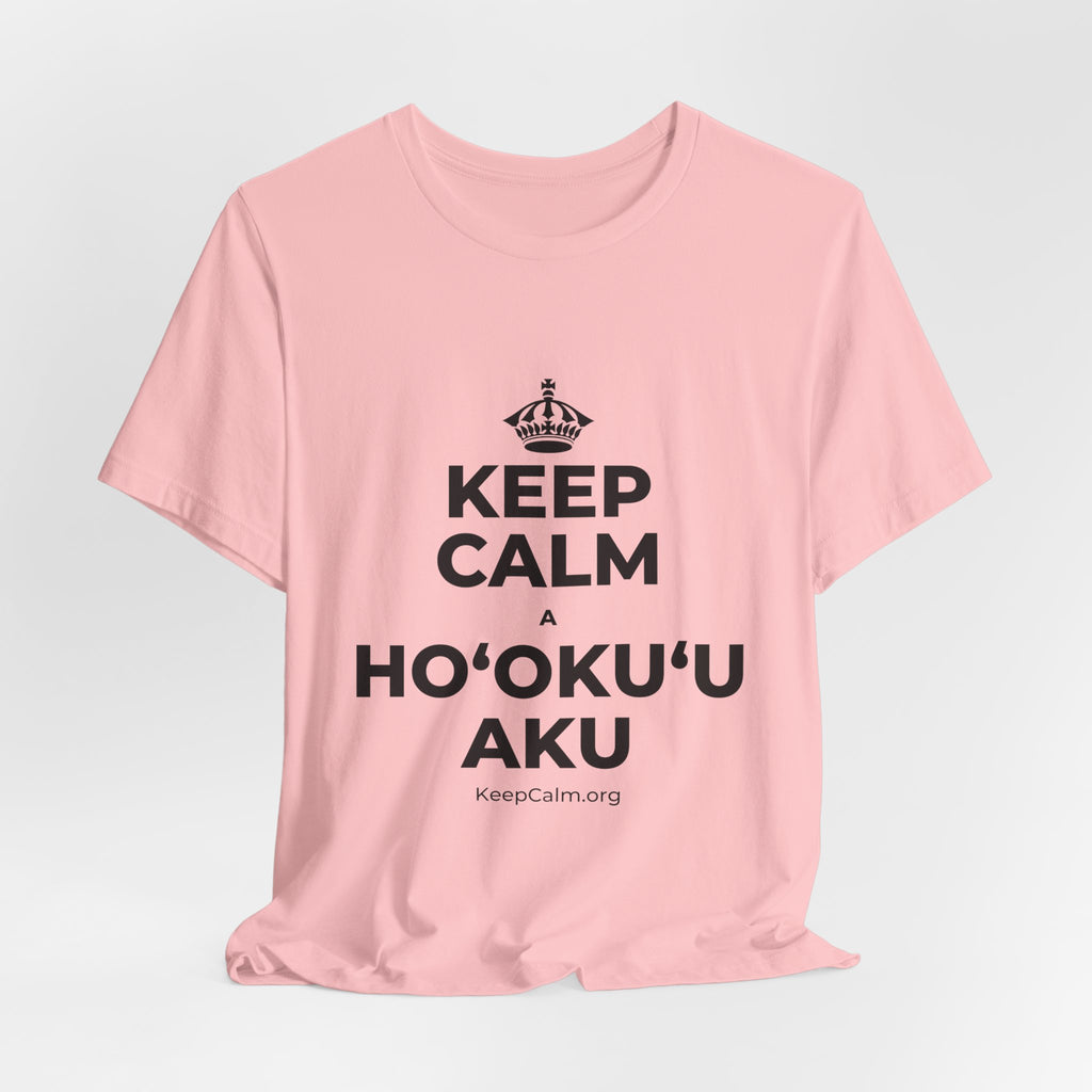 KEEP CALM A HOʻOKUʻU AKU T-Shirt (White–Asphalt)