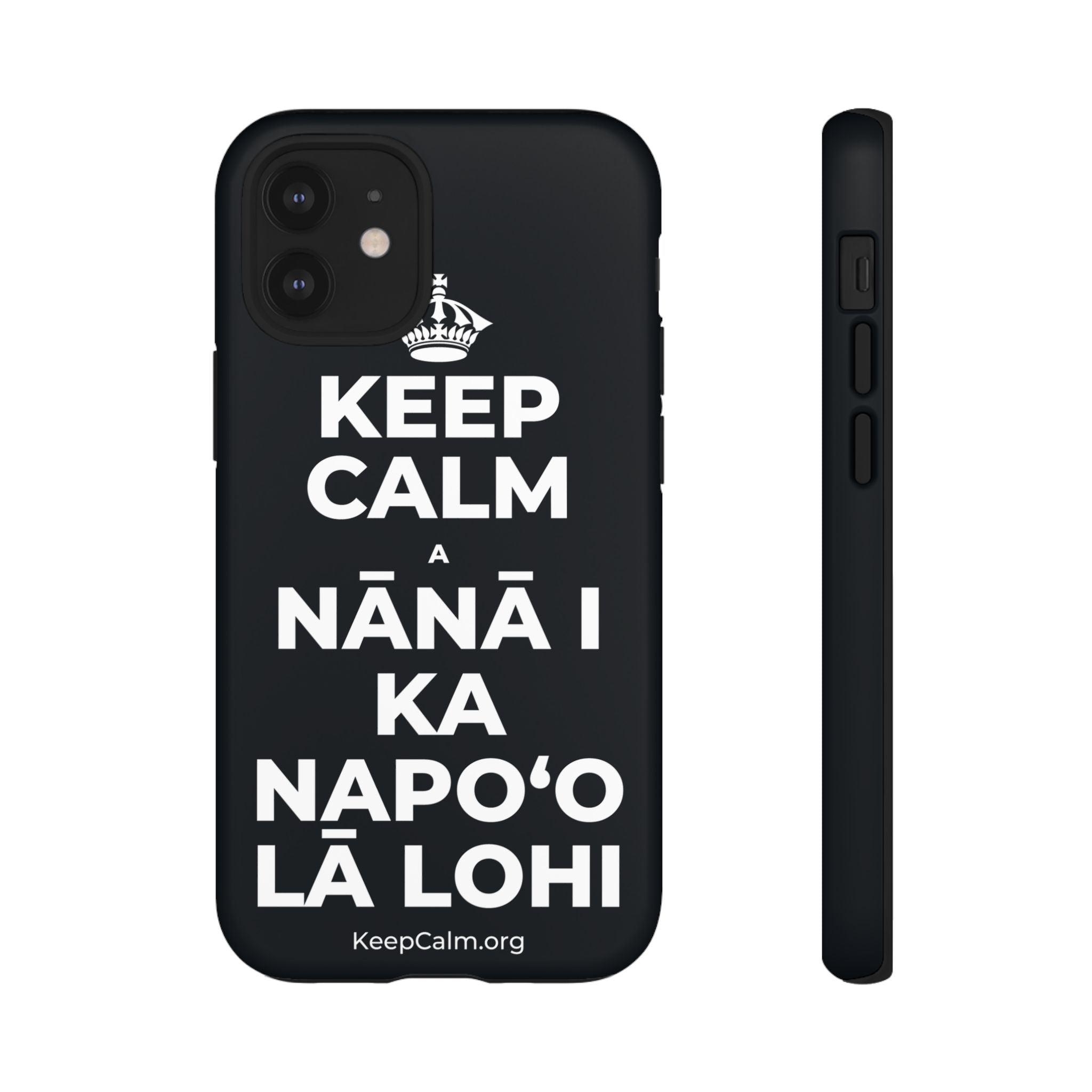 KEEP CALM A NĀNĀ I KA NAPOʻO LĀ LOHI Phone Case (Dark)