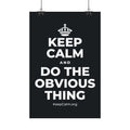 KEEP CALM AND DO THE OBVIOUS THING Satin Poster (Dark)