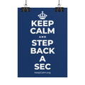 KEEP CALM AND STEP BACK A SEC Poster