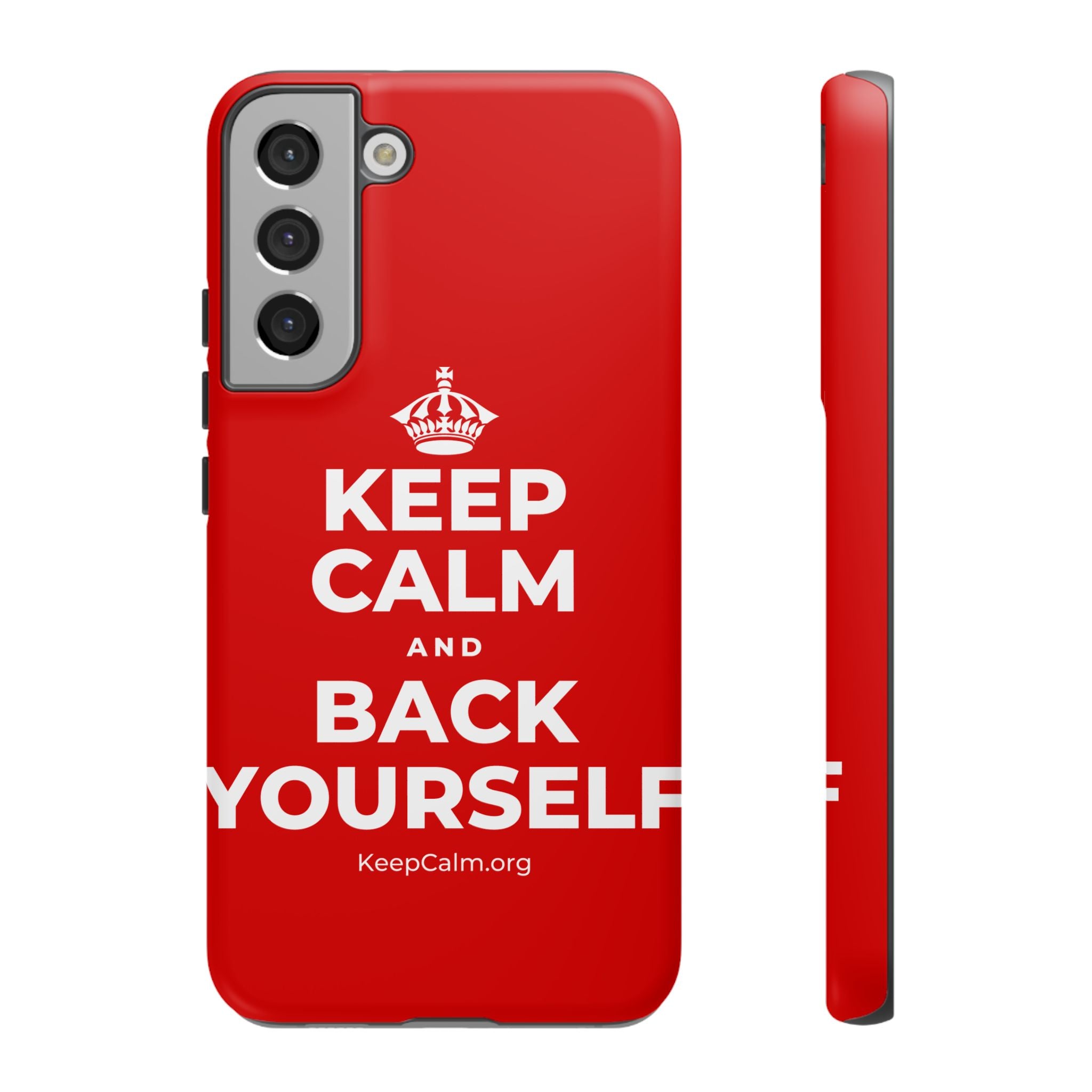 KEEP CALM AND BACK YOURSELF Phone Case