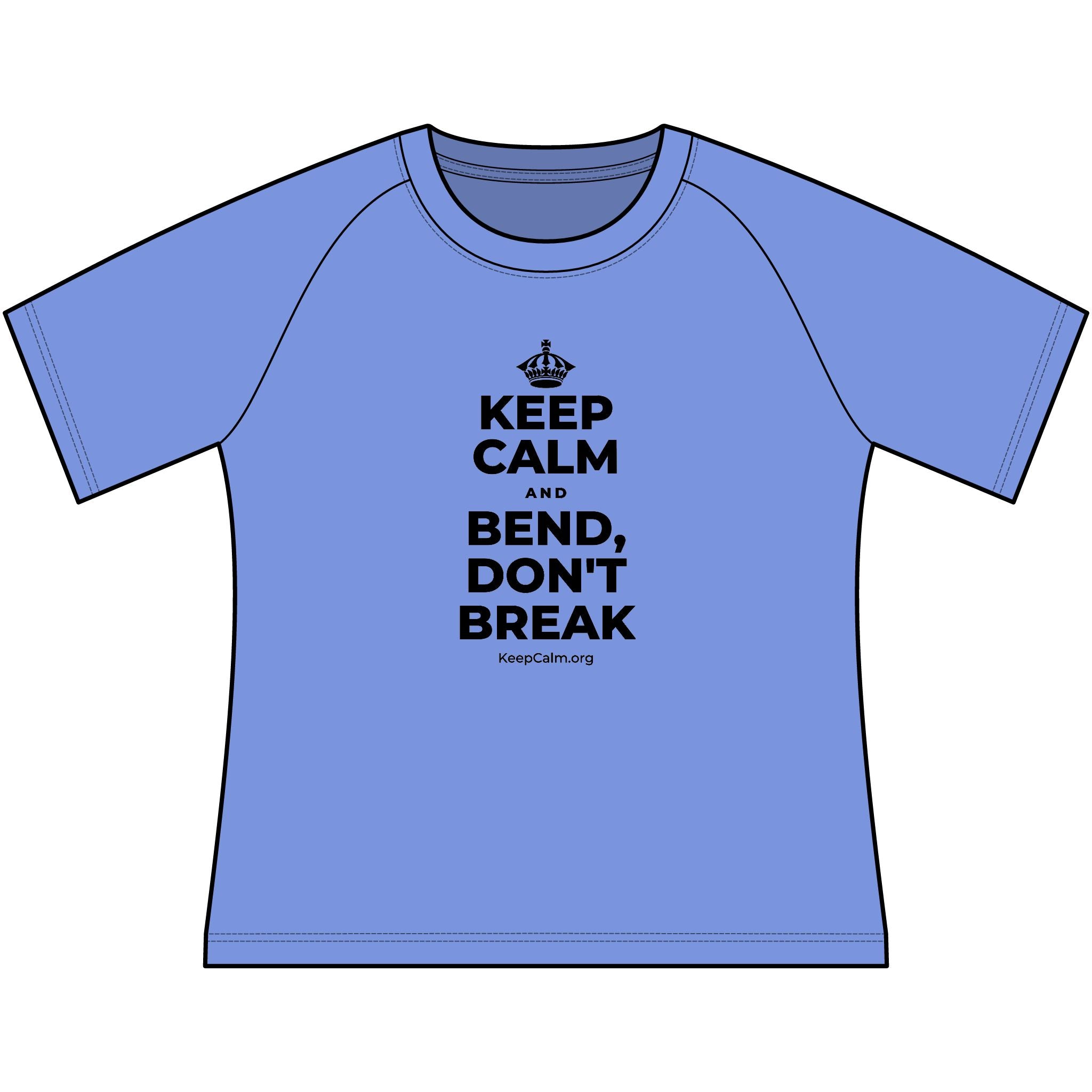 KEEP CALM AND BEND, DON'T BREAK Women's Raglan Tee