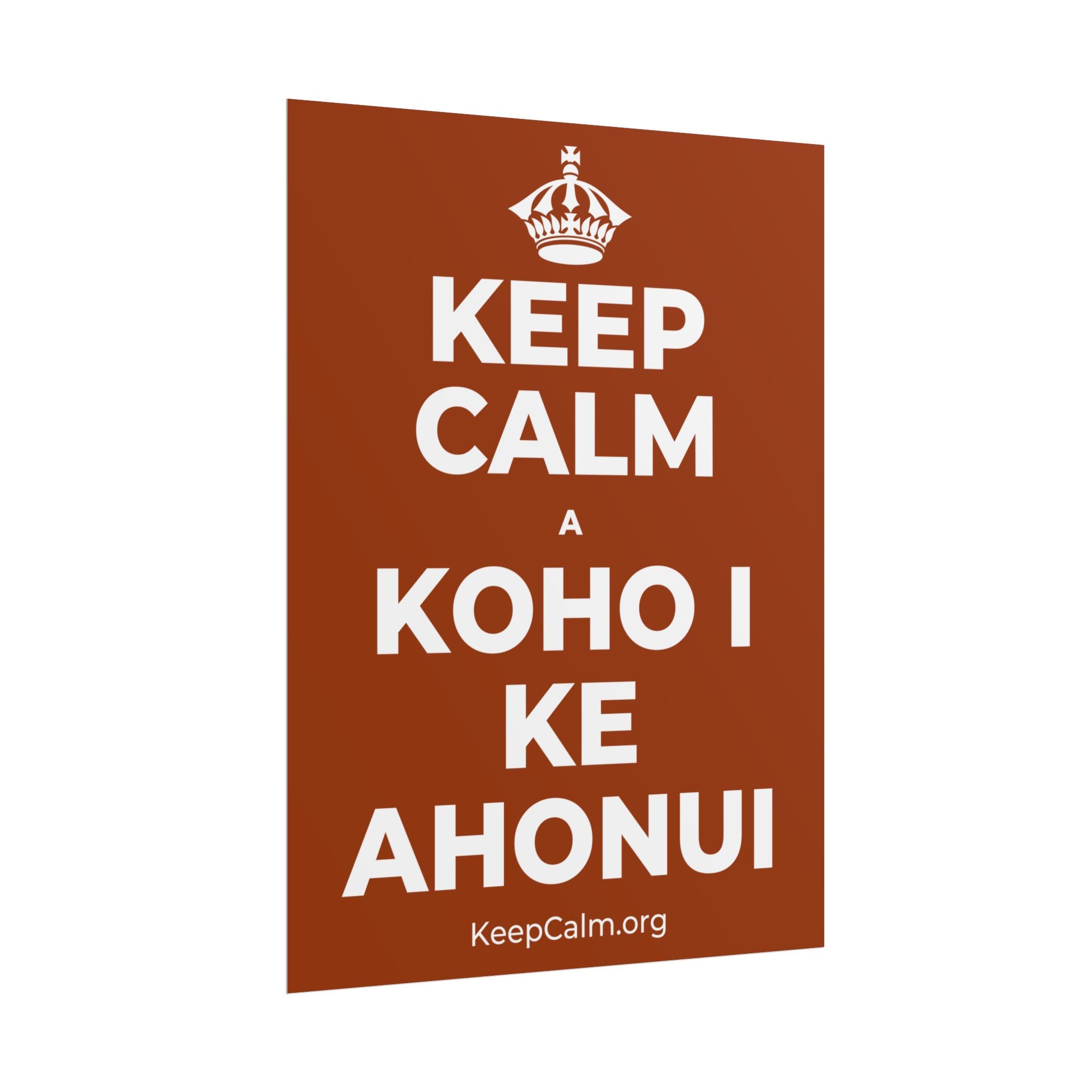 KEEP CALM A KOHO I KE AHONUI Poster