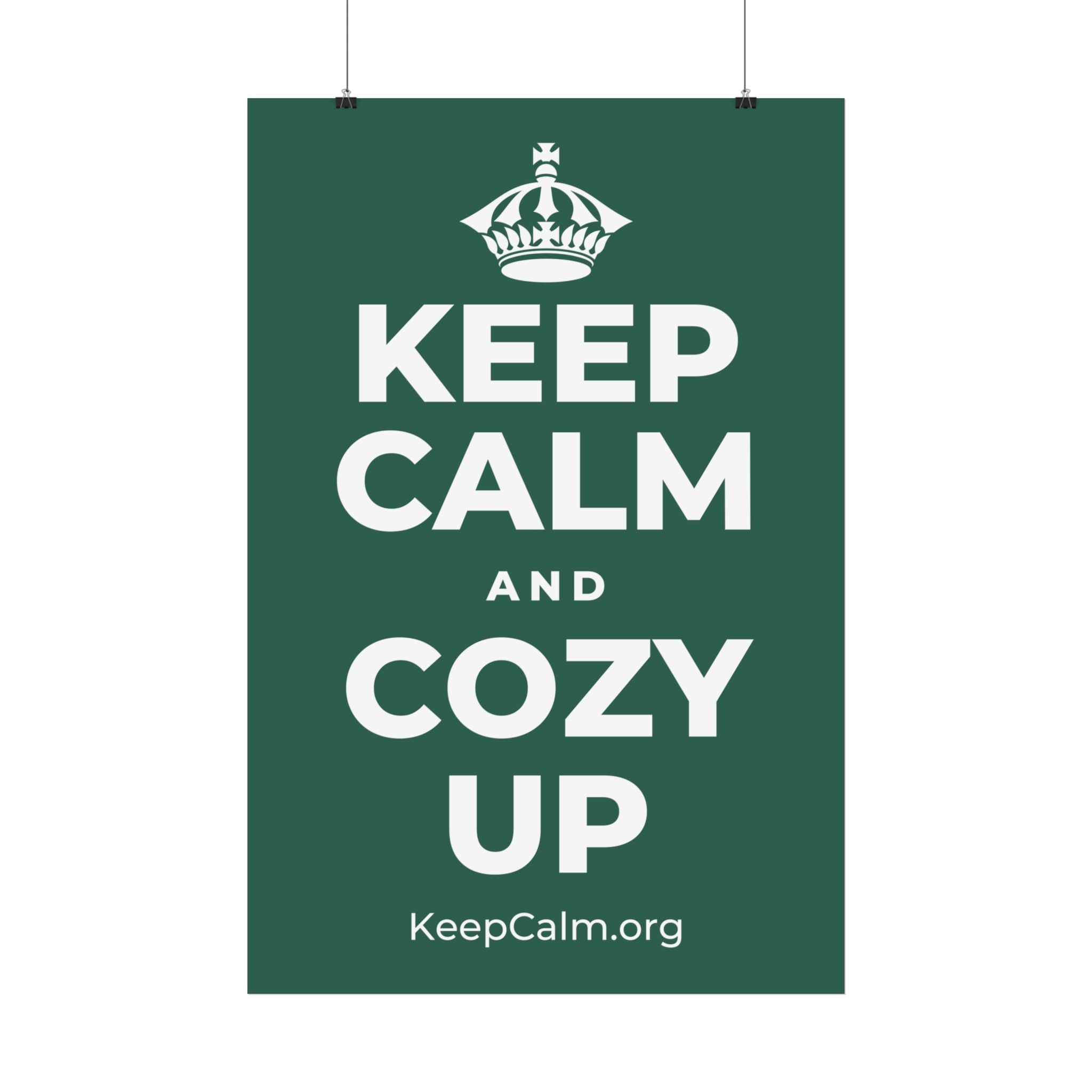 KEEP CALM AND COZY UP Satin Poster