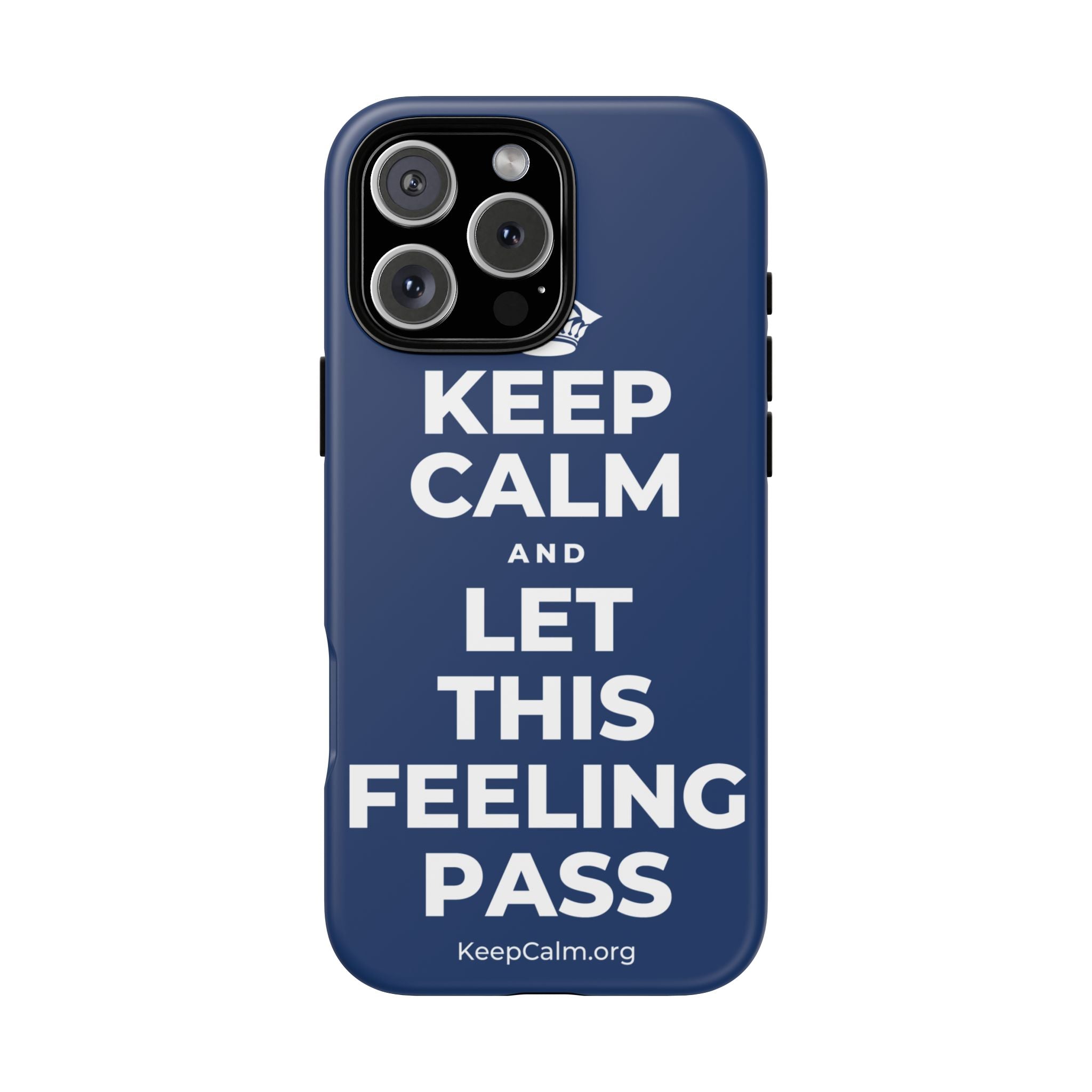 KEEP CALM AND LET THIS FEELING PASS Phone Case