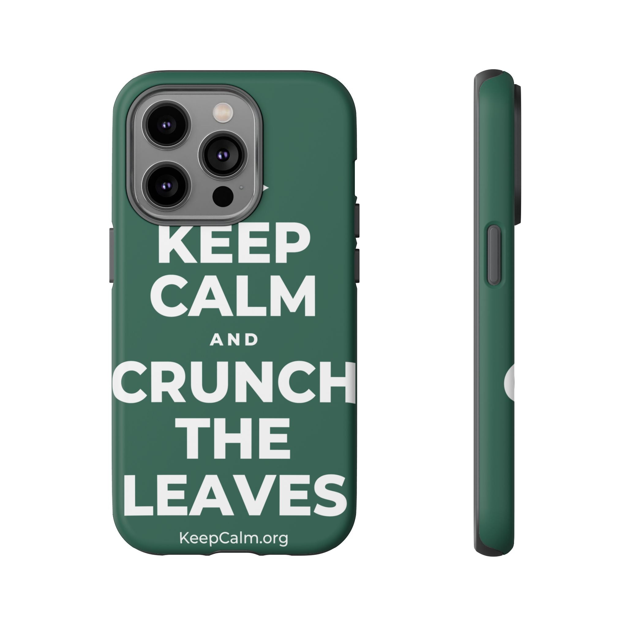 KEEP CALM AND CRUNCH THE LEAVES Phone Case