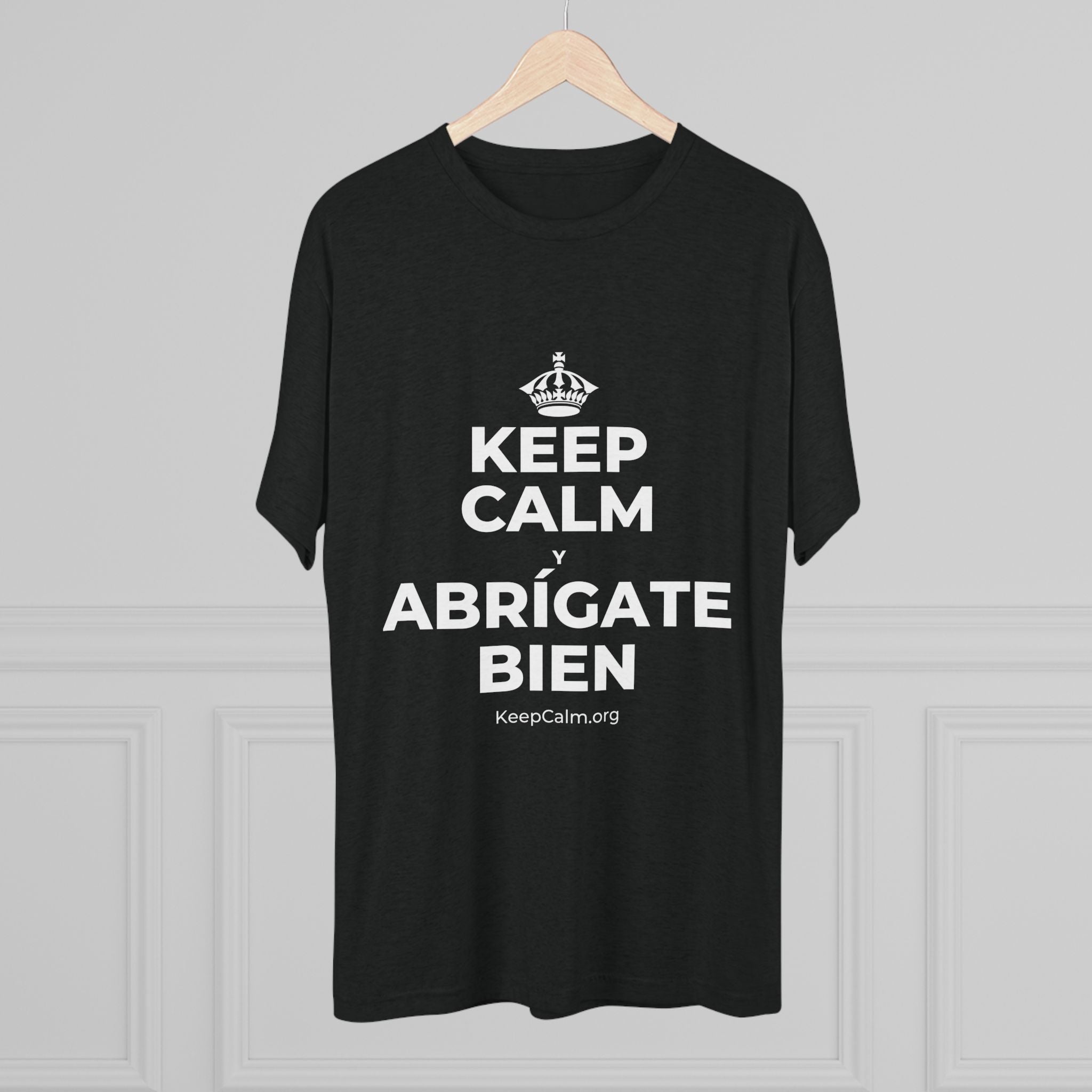 KEEP CALM Y ABRÍGATE BIEN Tri-Blend Tee