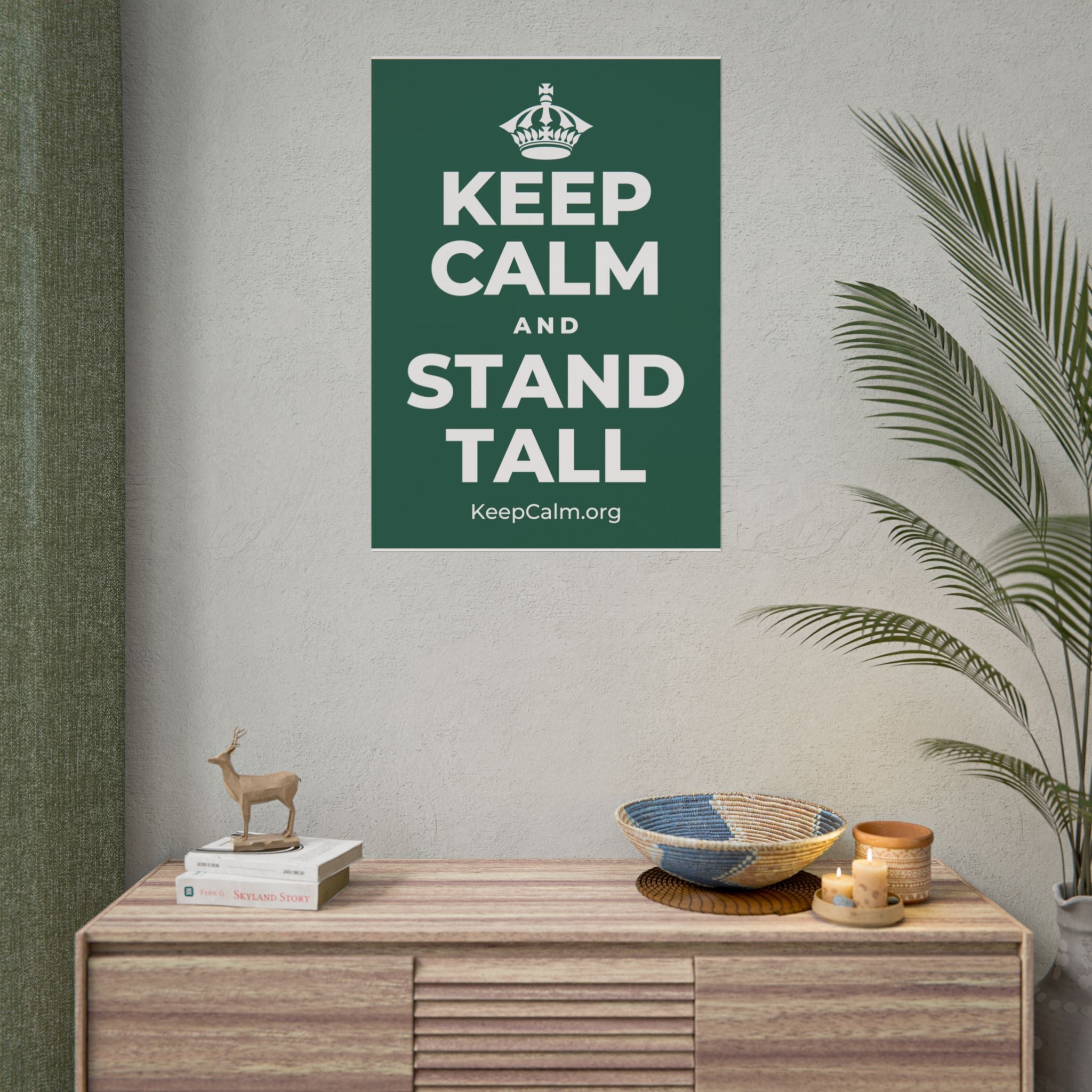 KEEP CALM AND STAND TALL Poster