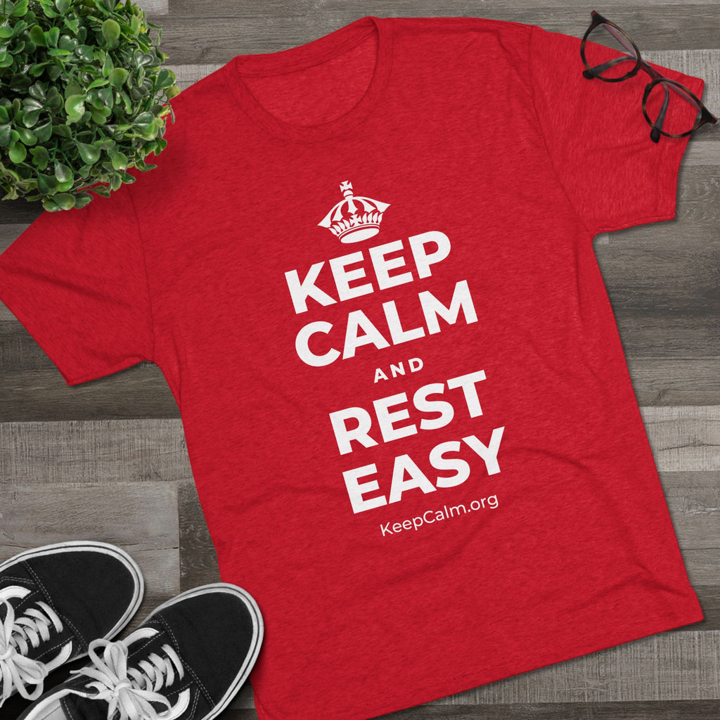 KEEP CALM AND REST EASY Tri-Blend Tee