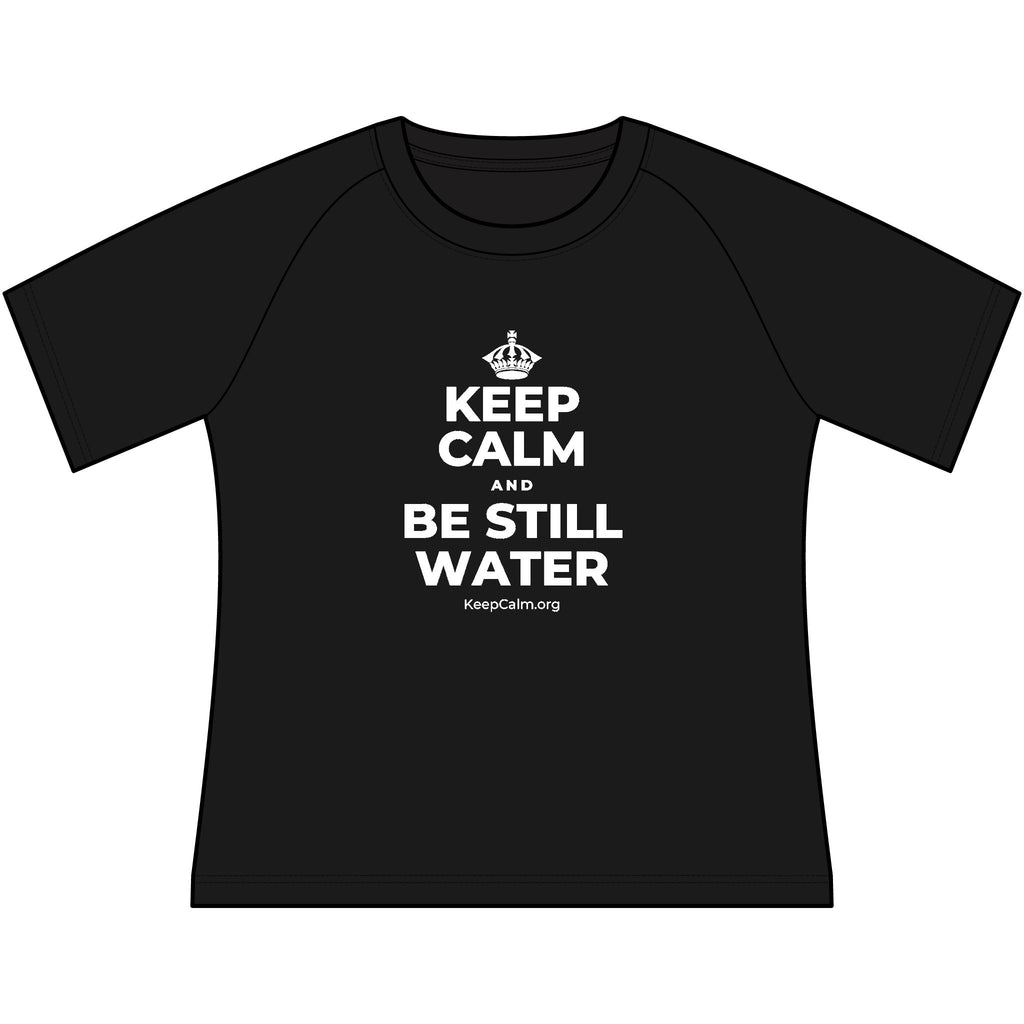 KEEP CALM AND BE STILL WATER Women's Raglan Tee