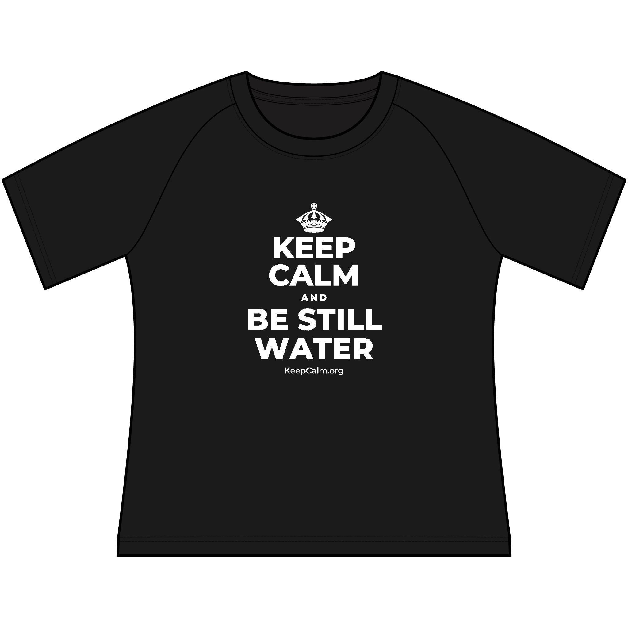 KEEP CALM AND BE STILL WATER Women's Raglan Tee