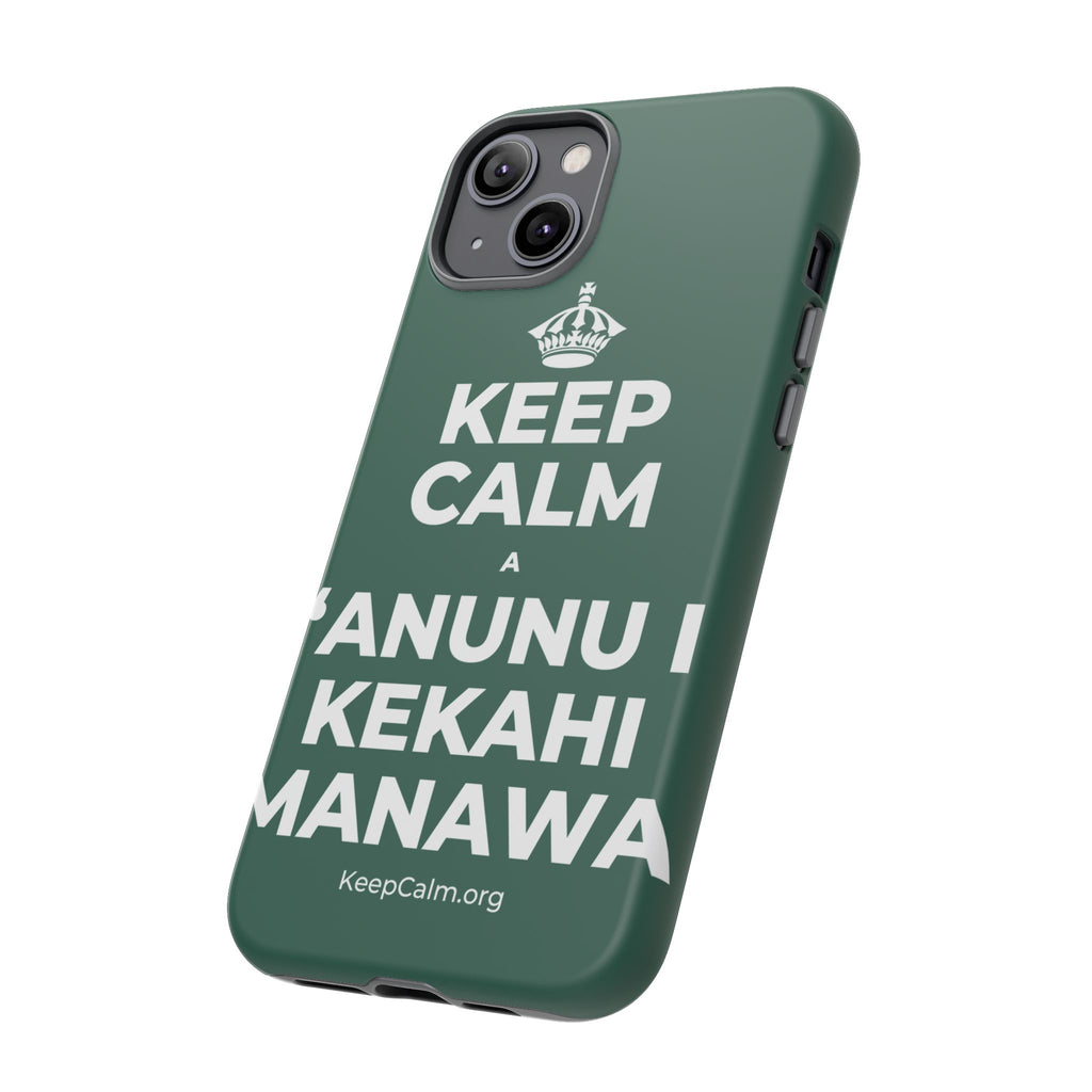 KEEP CALM A ʻANUNU I KEKAHI MANAWA Phone Case