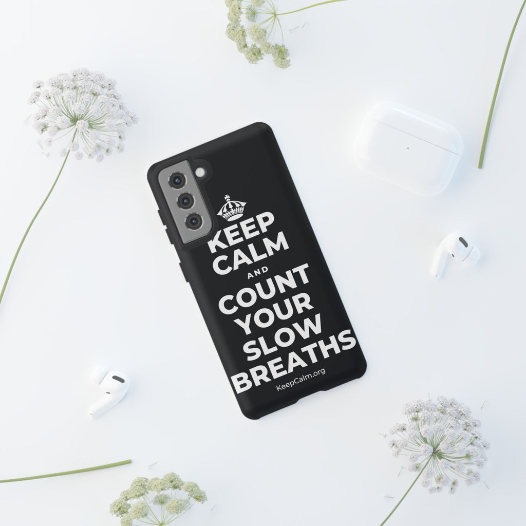 KEEP CALM AND COUNT YOUR SLOW BREATHS Phone Case (Dark)