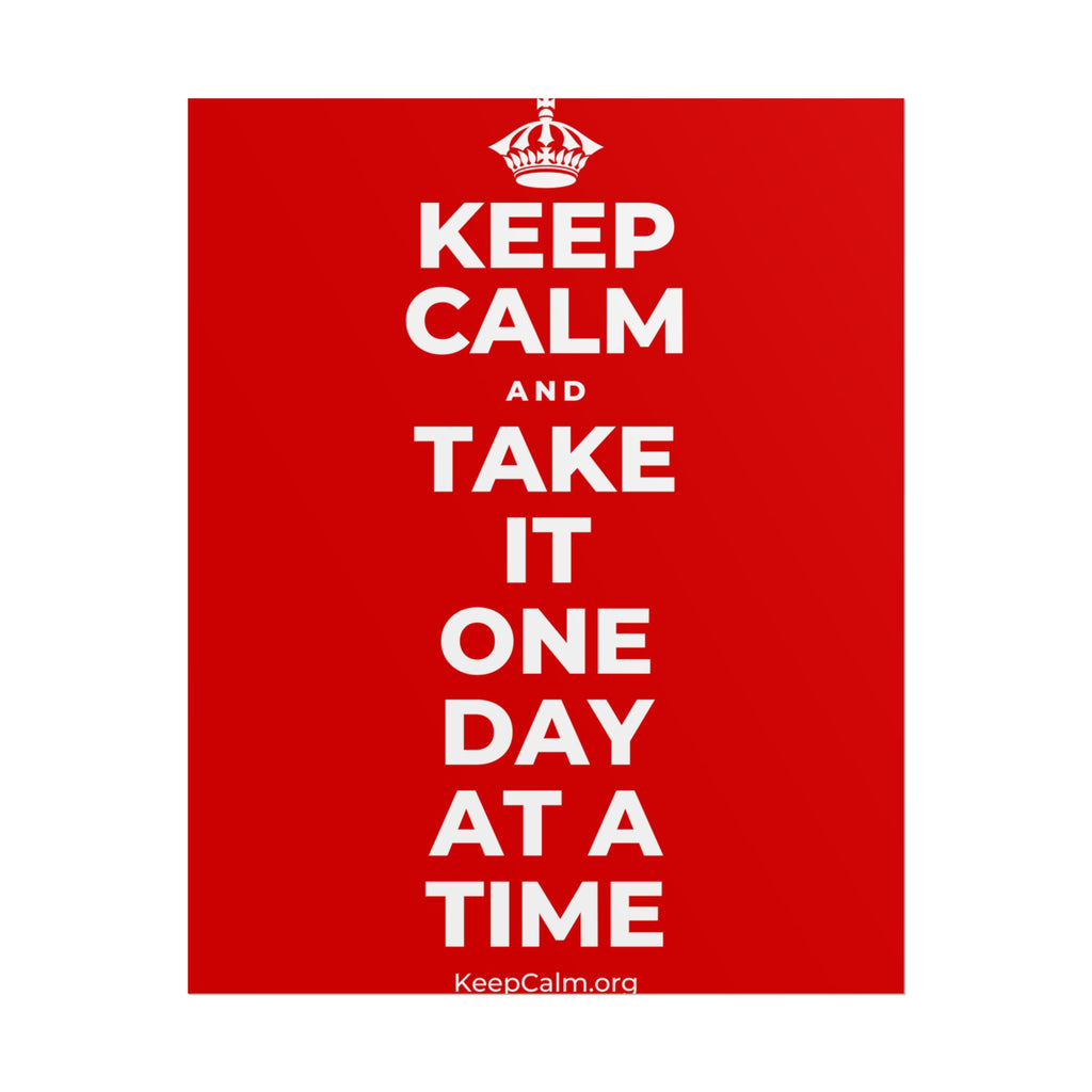 KEEP CALM AND TAKE IT ONE DAY AT A TIME Poster