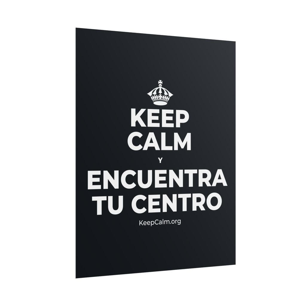 KEEP CALM Y ENCUENTRA TU CENTRO Poster (Dark)