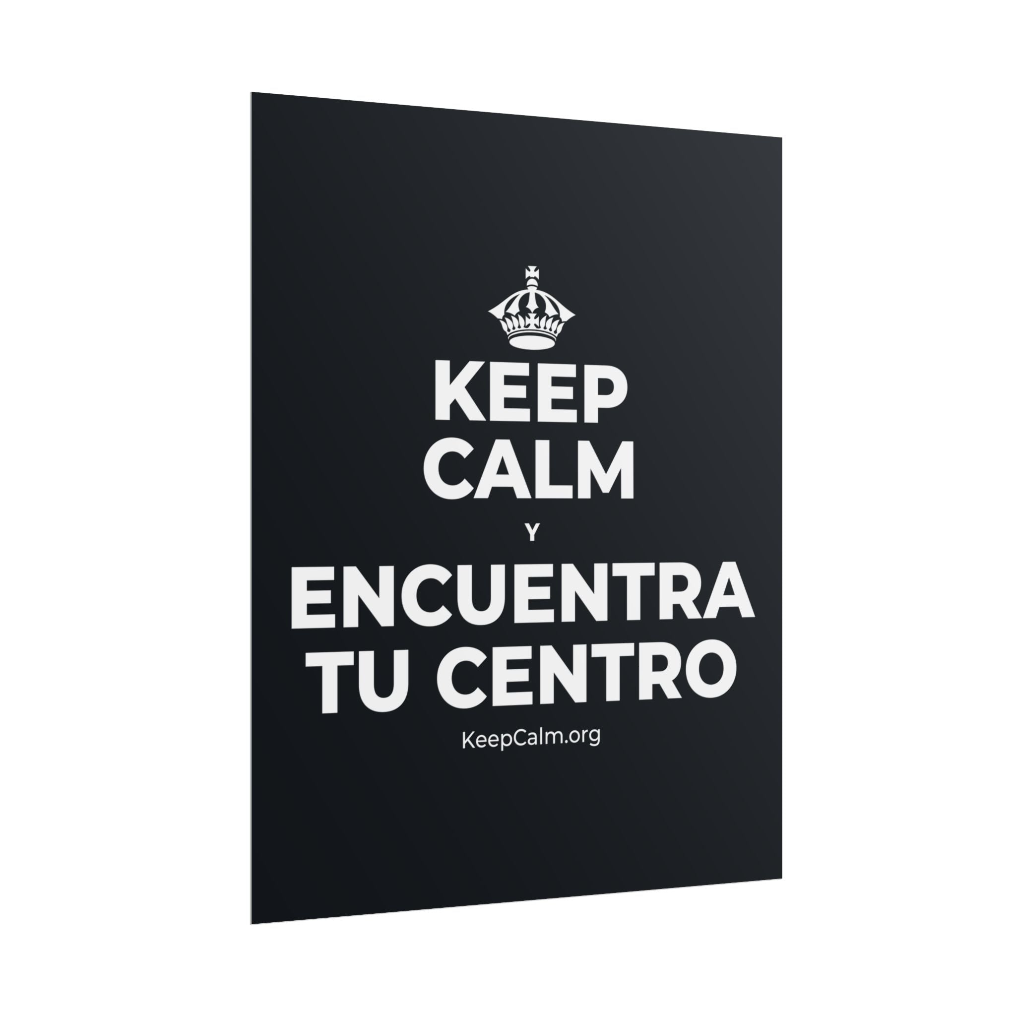 KEEP CALM Y ENCUENTRA TU CENTRO Poster (Dark)