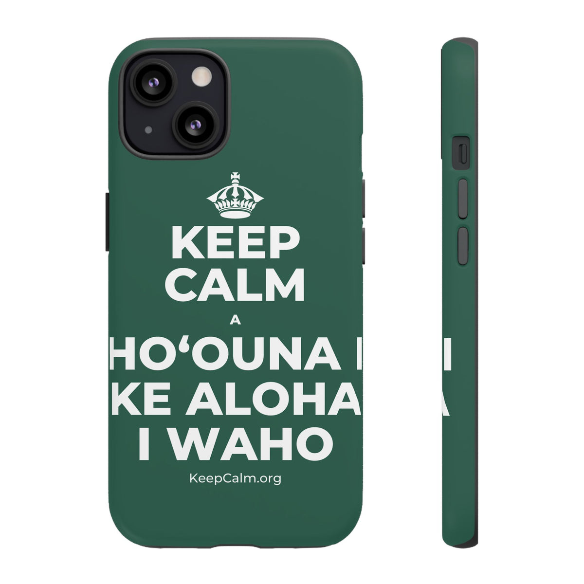 KEEP CALM A HOʻOUNA I KE ALOHA I WAHO Phone Case