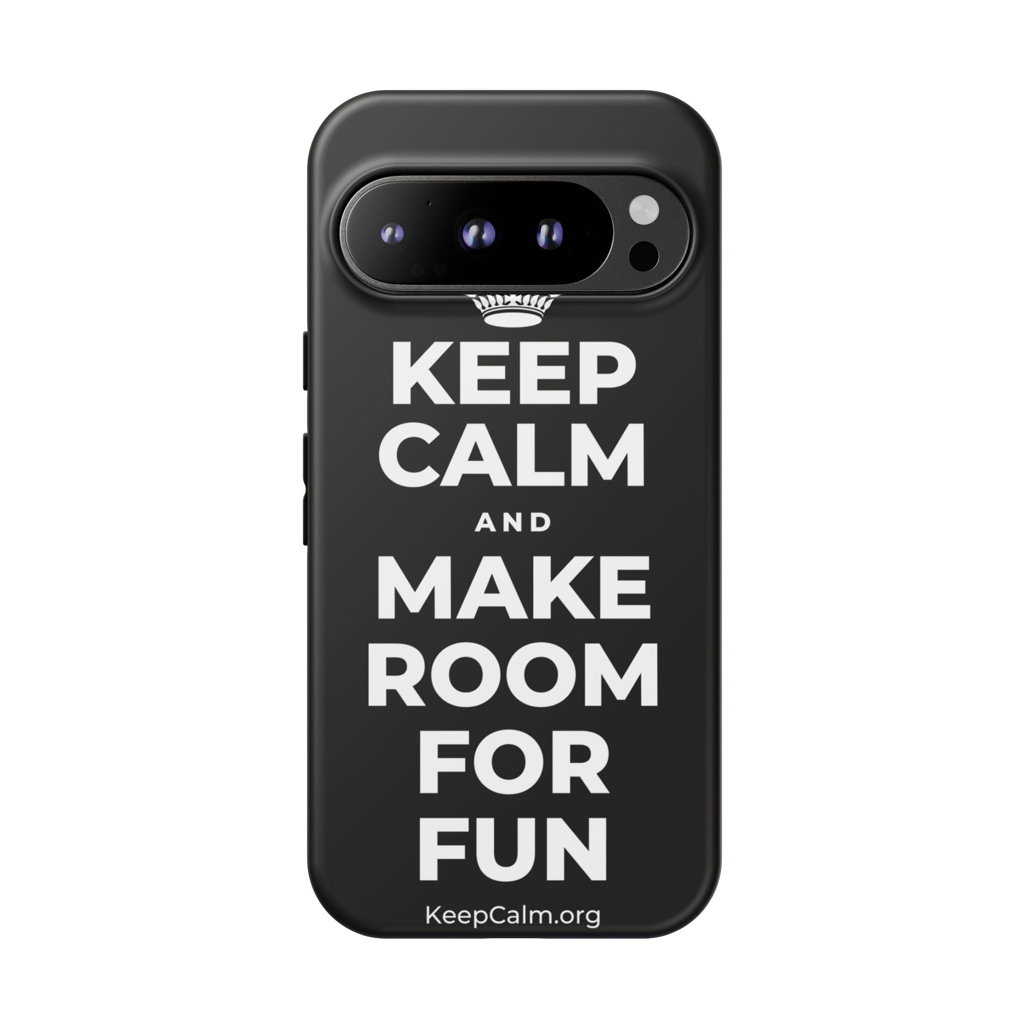 KEEP CALM AND MAKE ROOM FOR FUN Phone Case