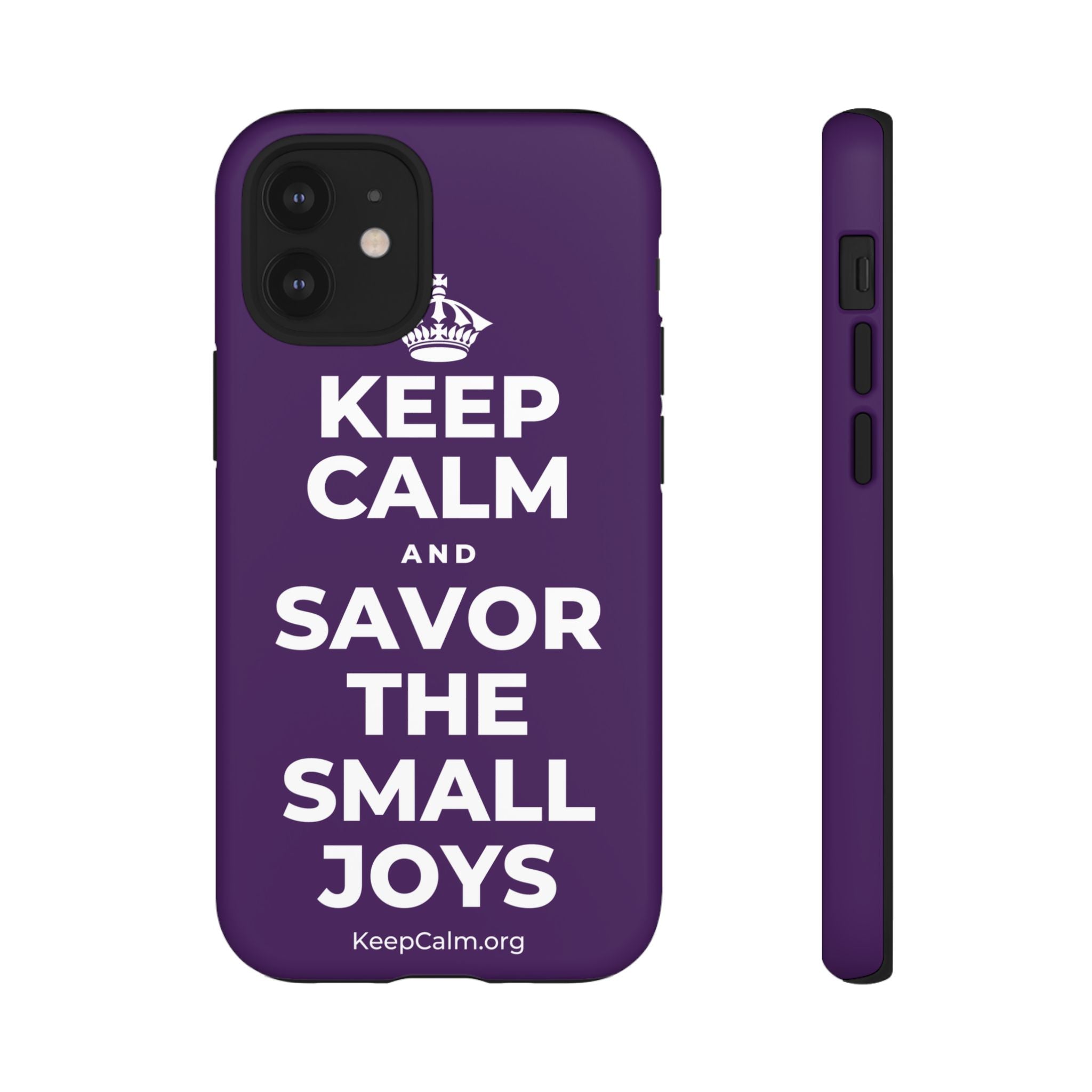 KEEP CALM AND SAVOR THE SMALL JOYS Phone Case