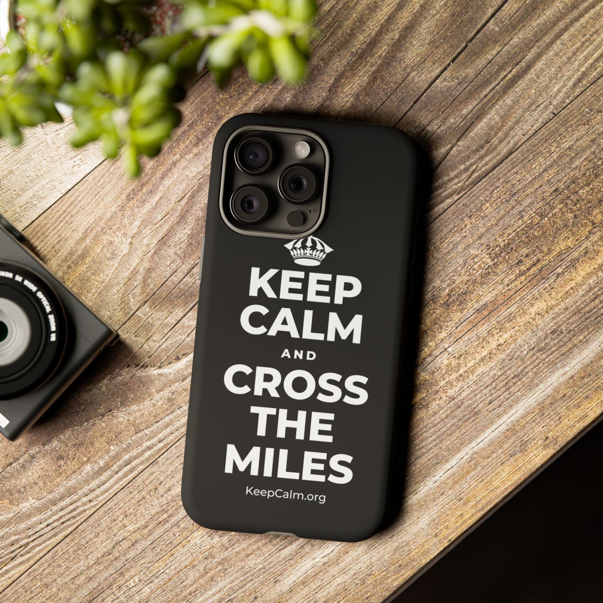 KEEP CALM AND CROSS THE MILES Phone Case