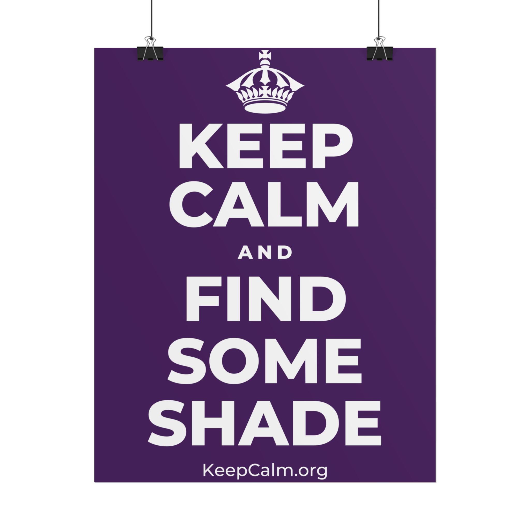 KEEP CALM AND FIND SOME SHADE Poster