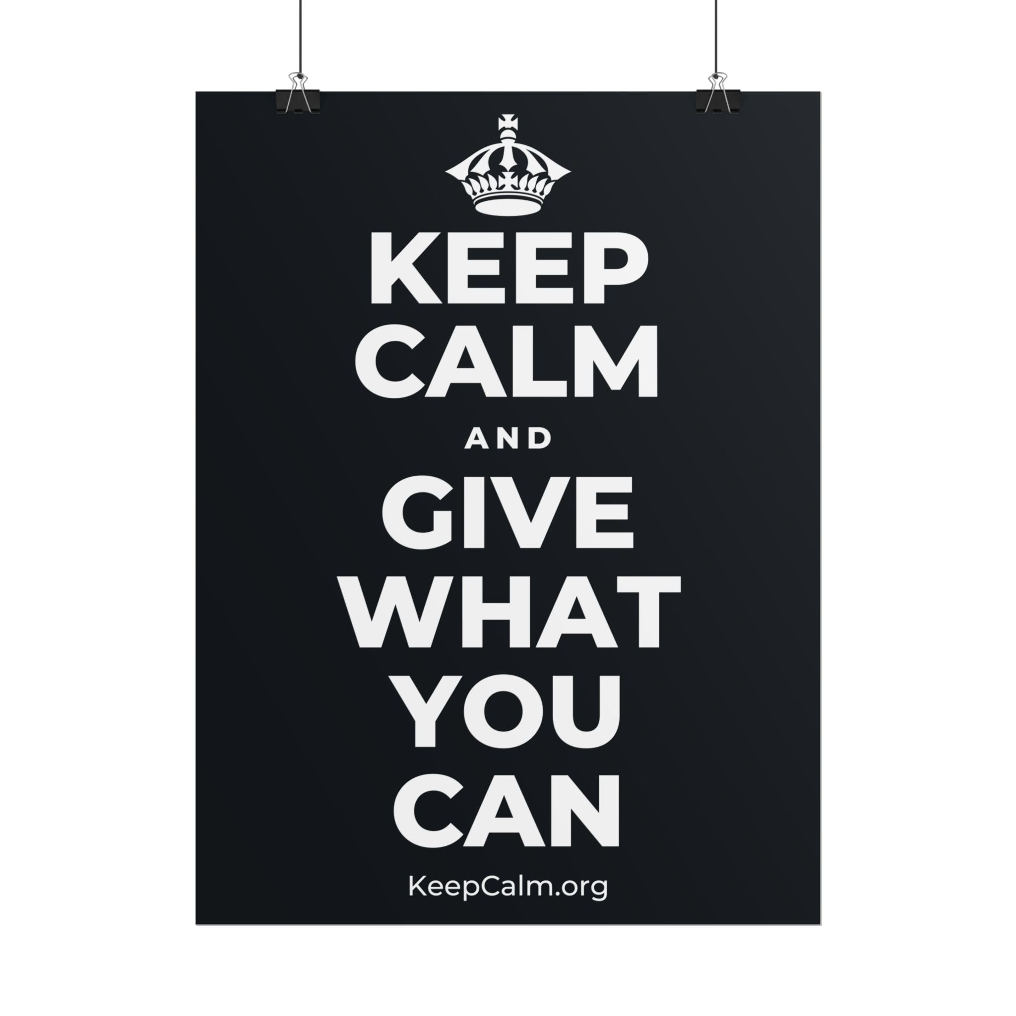 KEEP CALM AND GIVE WHAT YOU CAN Poster (Dark)