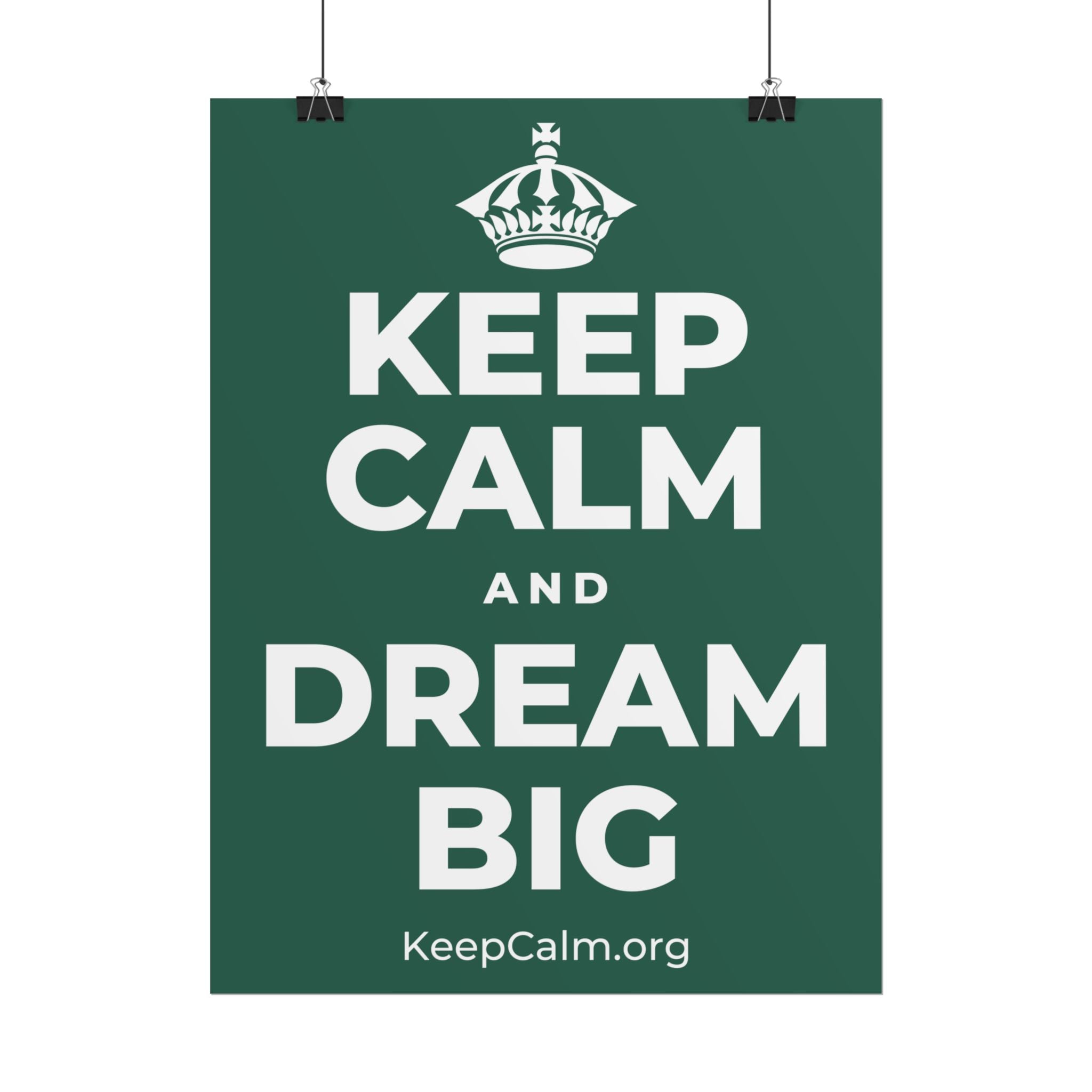 KEEP CALM AND DREAM BIG Poster