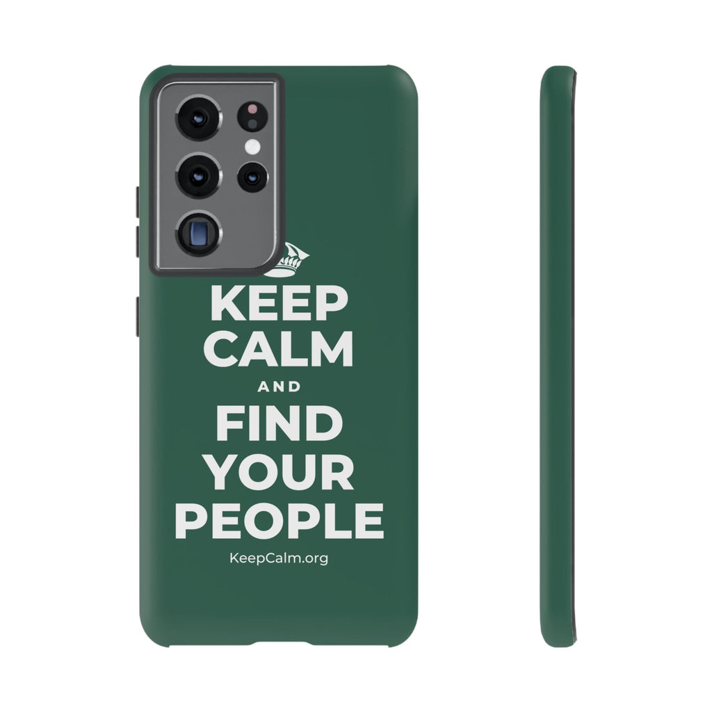KEEP CALM AND FIND YOUR PEOPLE Phone Case