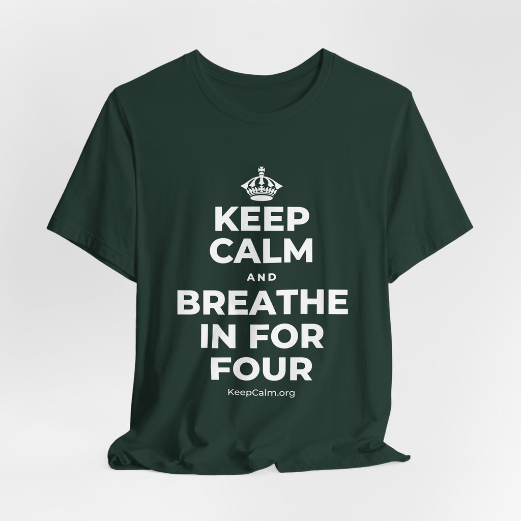 KEEP CALM AND BREATHE IN FOR FOUR T-Shirt (White–Asphalt)