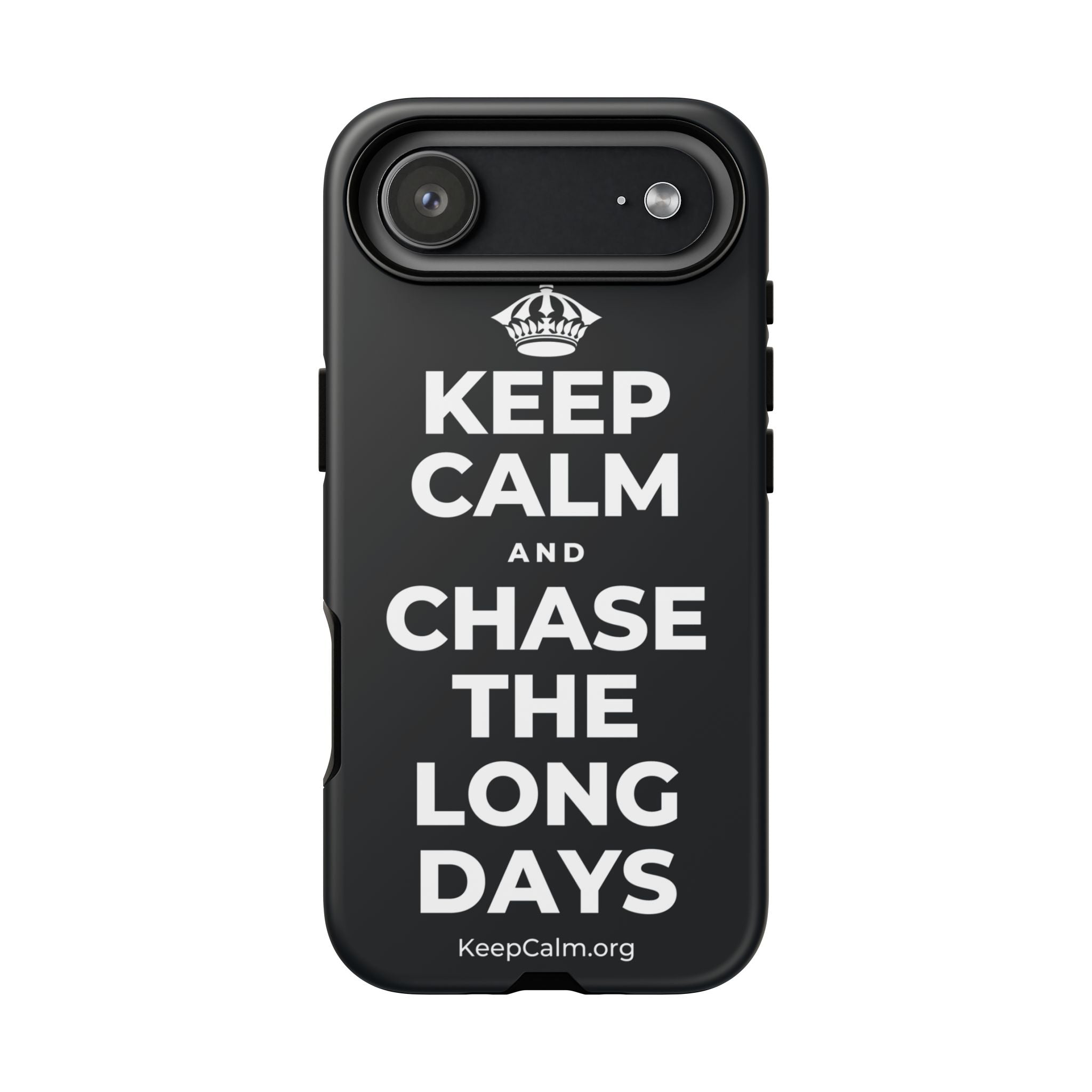 KEEP CALM AND CHASE THE LONG DAYS Phone Case (Dark)