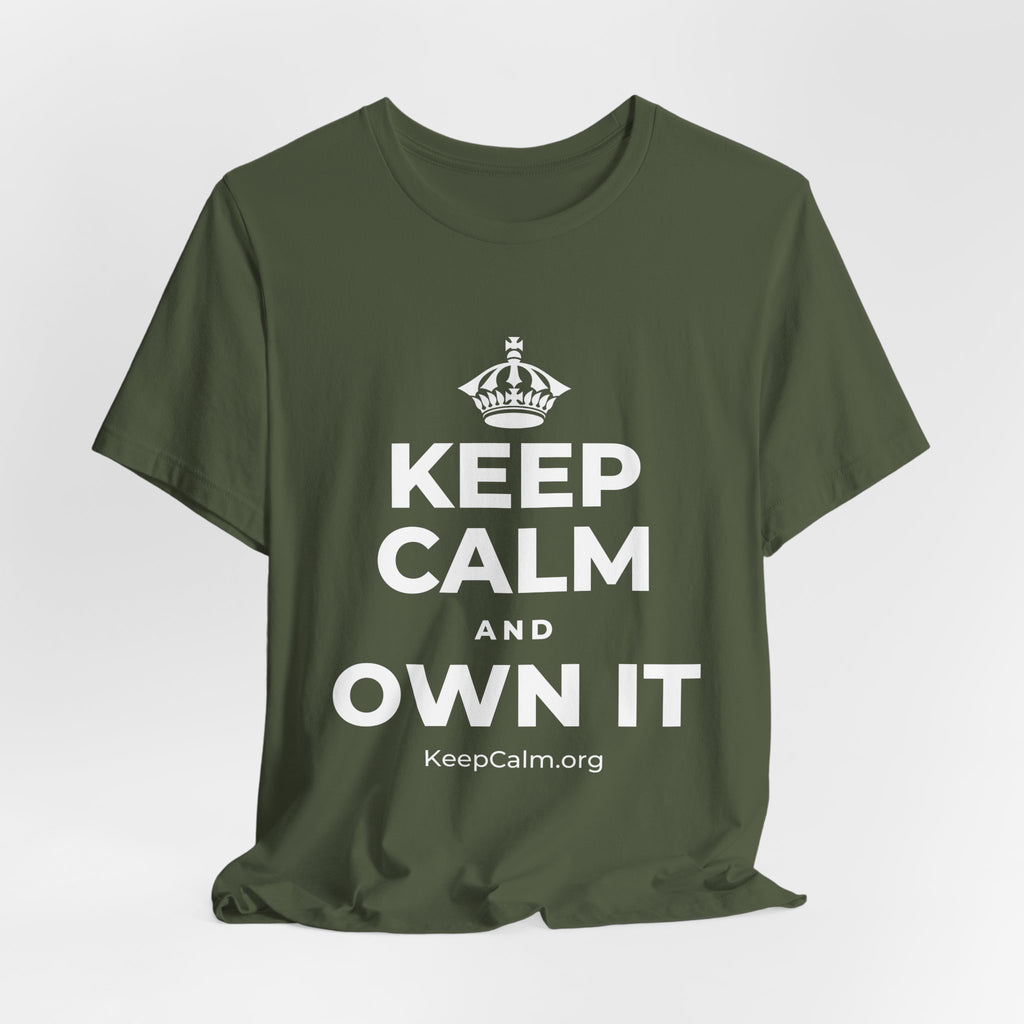 KEEP CALM AND OWN IT T-Shirt (Military Green–Autumn)