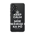 KEEP CALM A MOE WĀWAE I KA PŌ Phone Case (Dark)