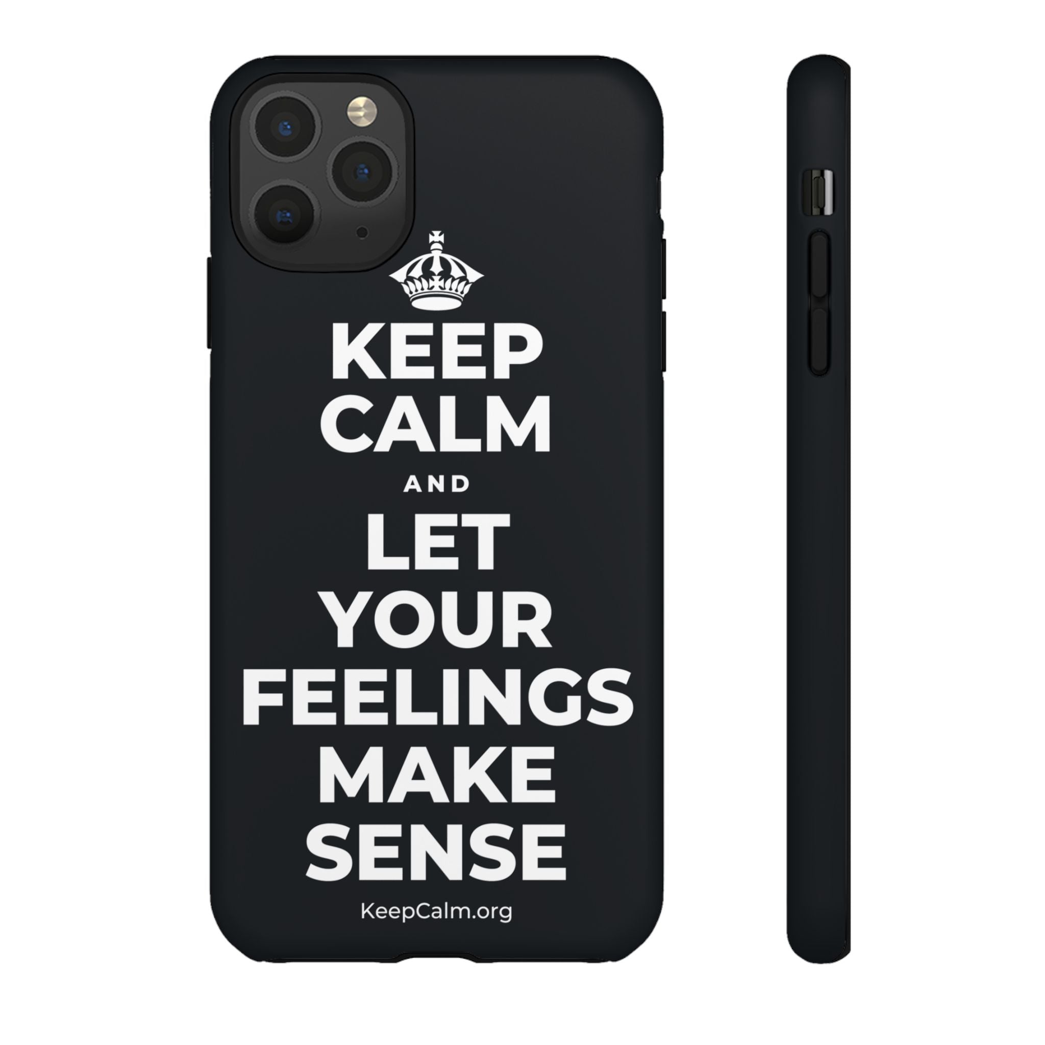 KEEP CALM AND LET YOUR FEELINGS MAKE SENSE Phone Case (Dark)