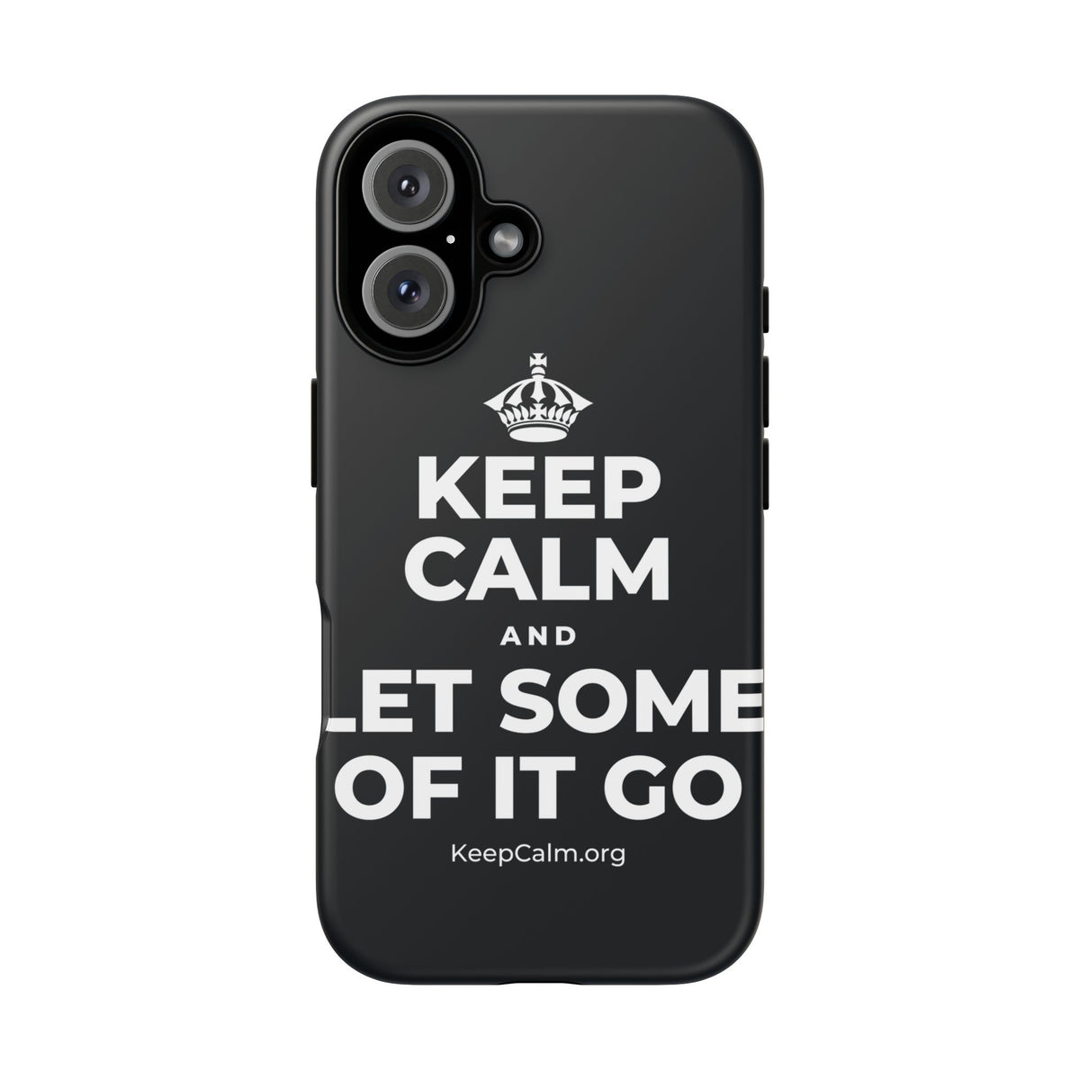 KEEP CALM AND LET SOME OF IT GO Phone Case (Dark)