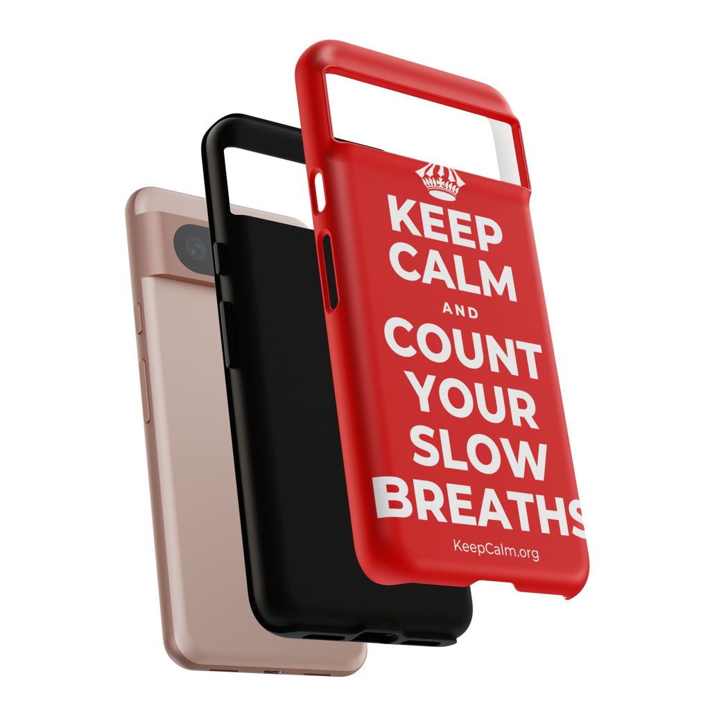 KEEP CALM AND COUNT YOUR SLOW BREATHS Phone Case